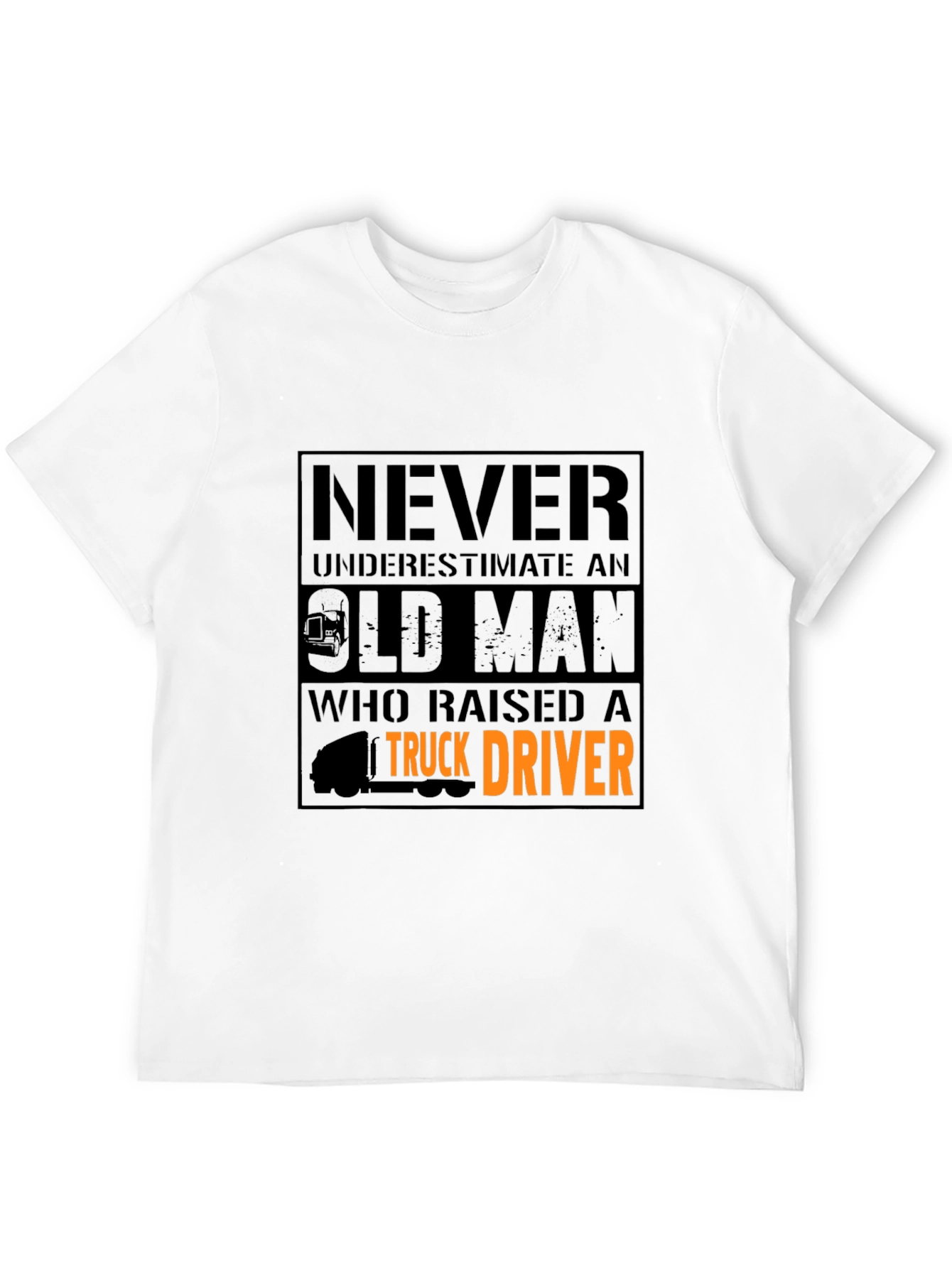 Never Underestimate T-Shirt - Truck Driver Dad