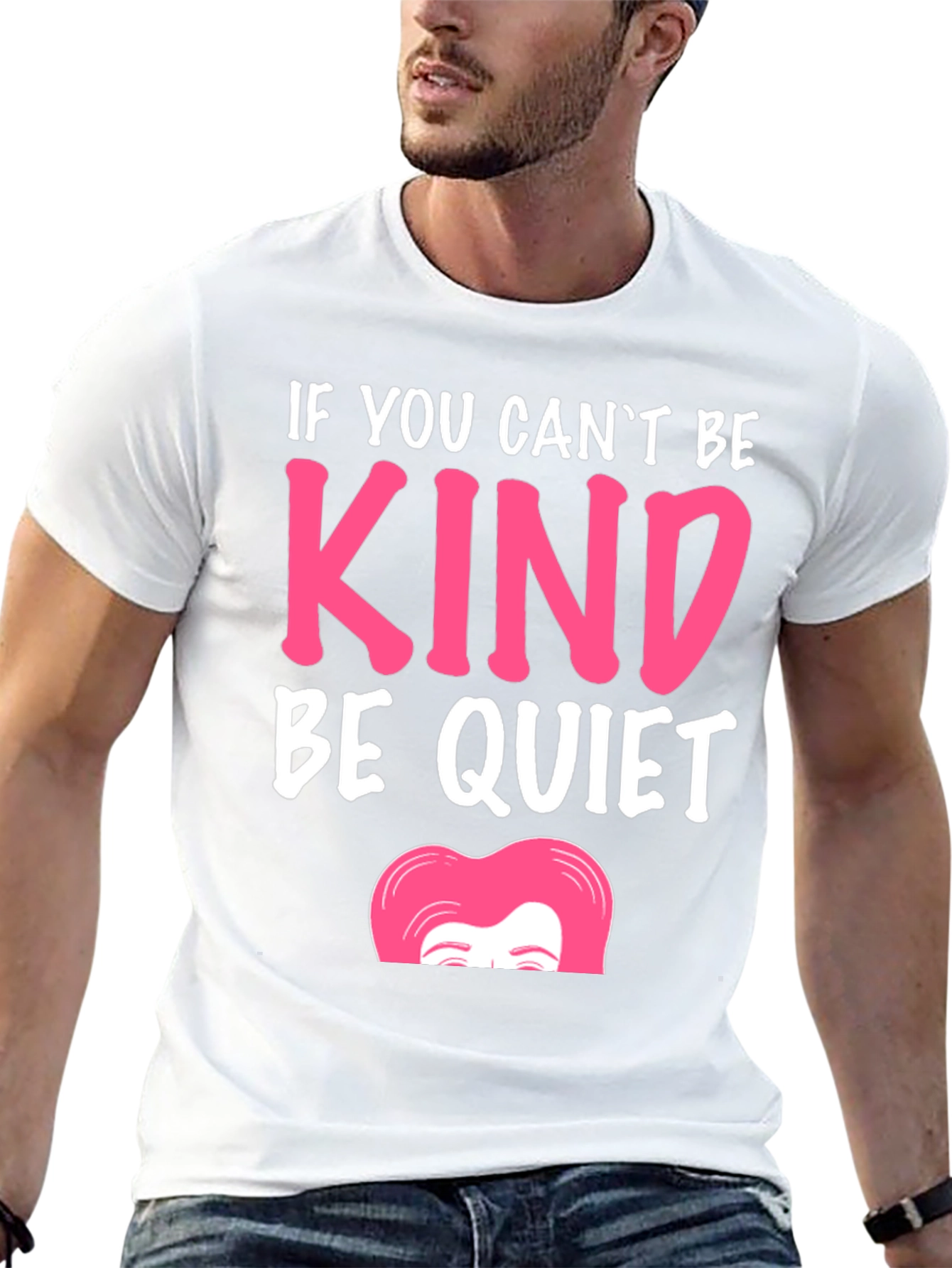 If You Cant Be Kind Be Quiet T-Shirt