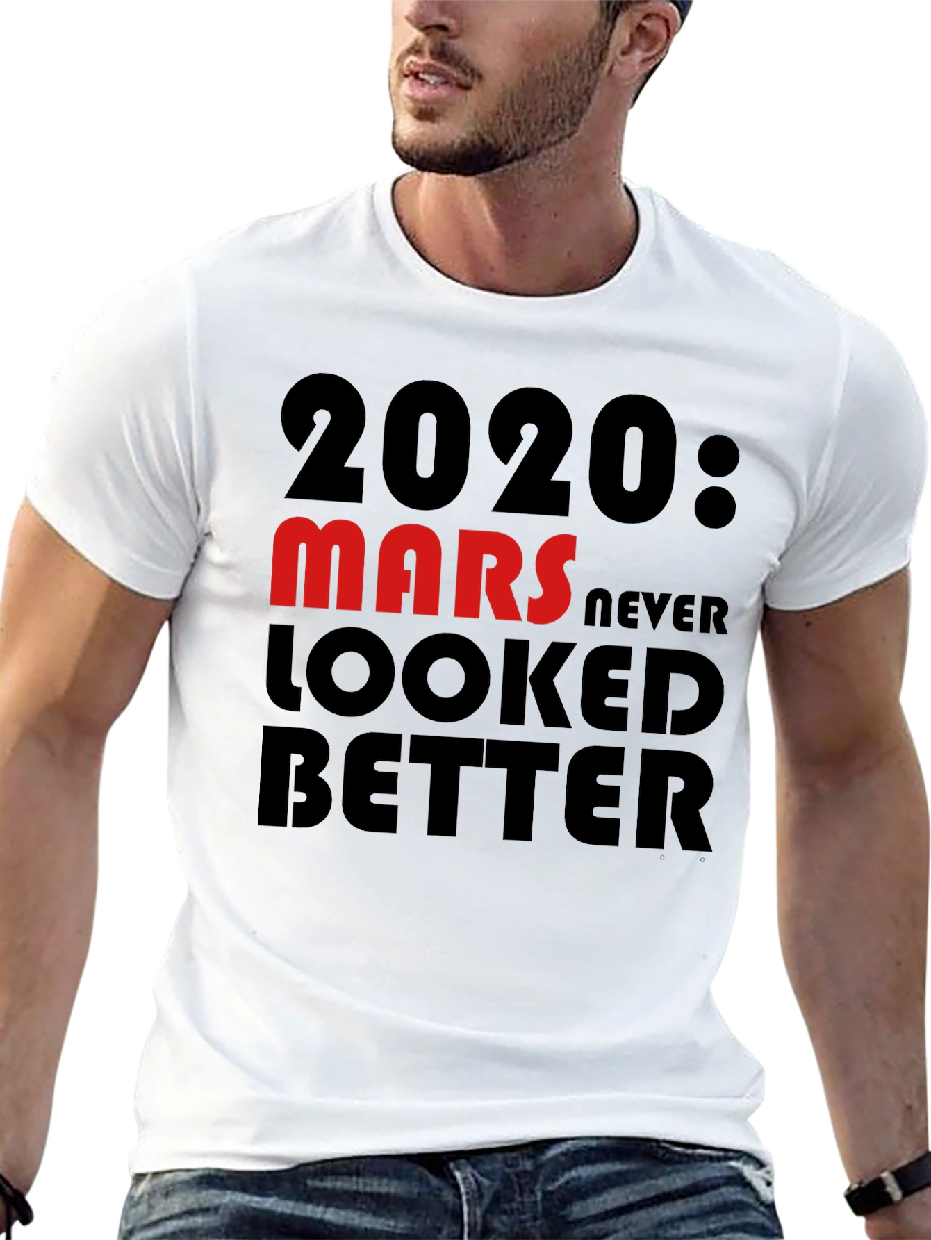 2020 Mars Never Looked Better T-Shirt