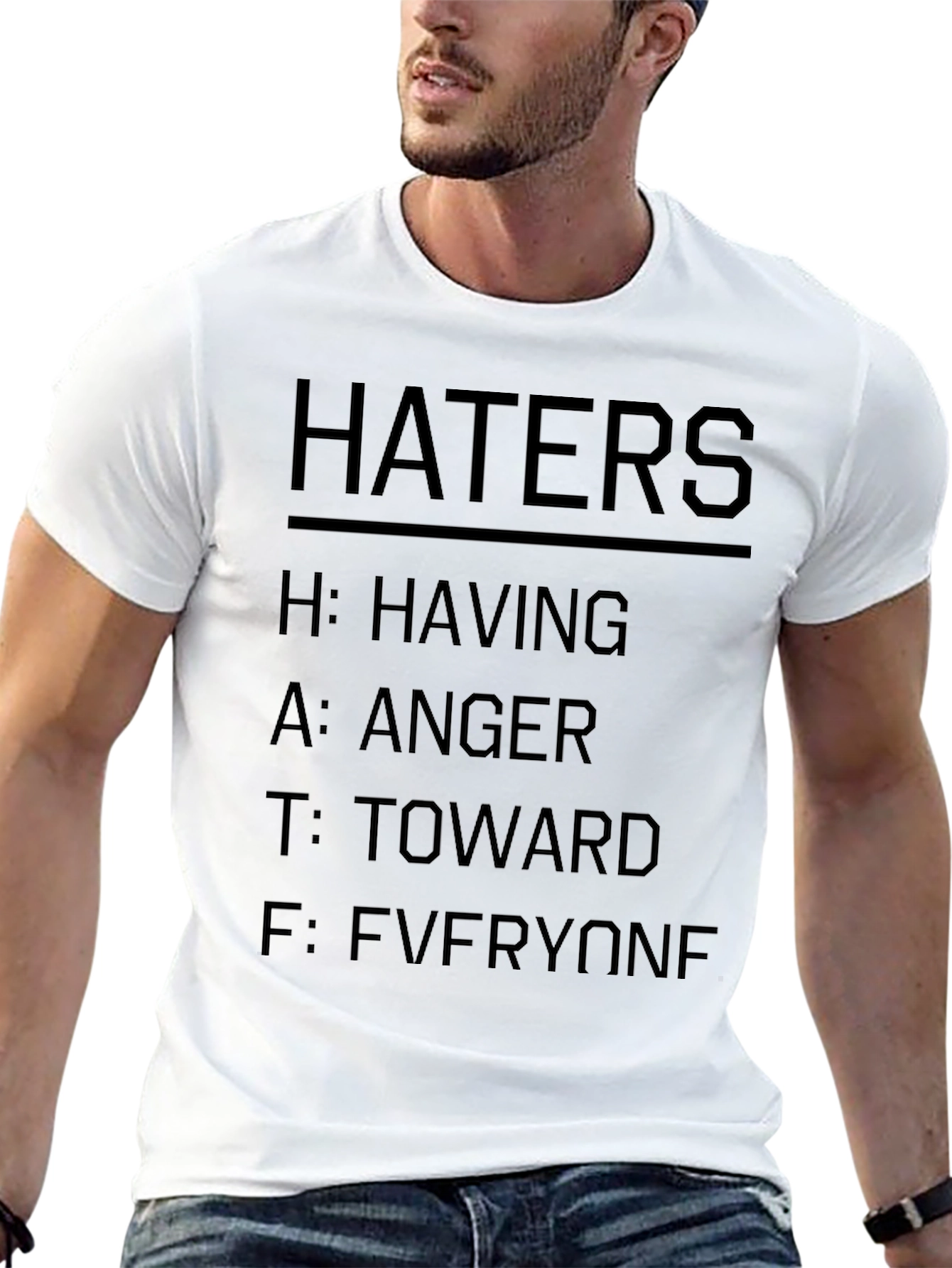 Haters T-Shirt - Having Anger Toward Everyone Funny Tee