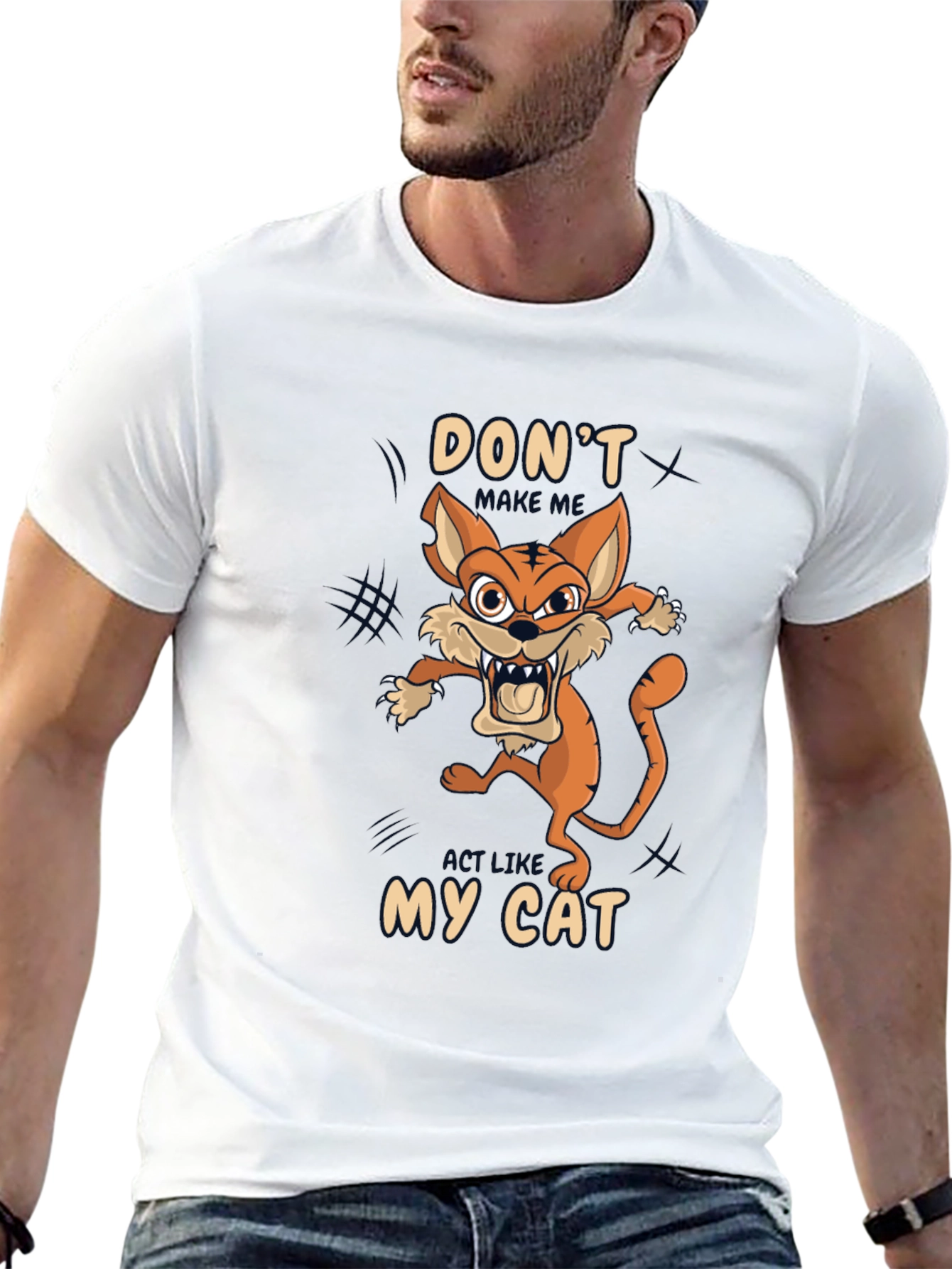 Dont Make Me Act Like My Cat T-Shirt