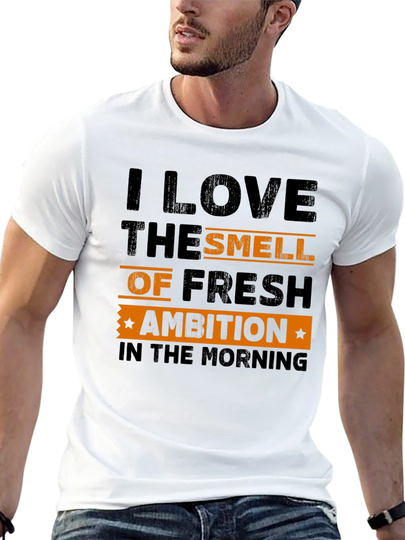 I Love The Smell of Fresh Ambition T-Shirt