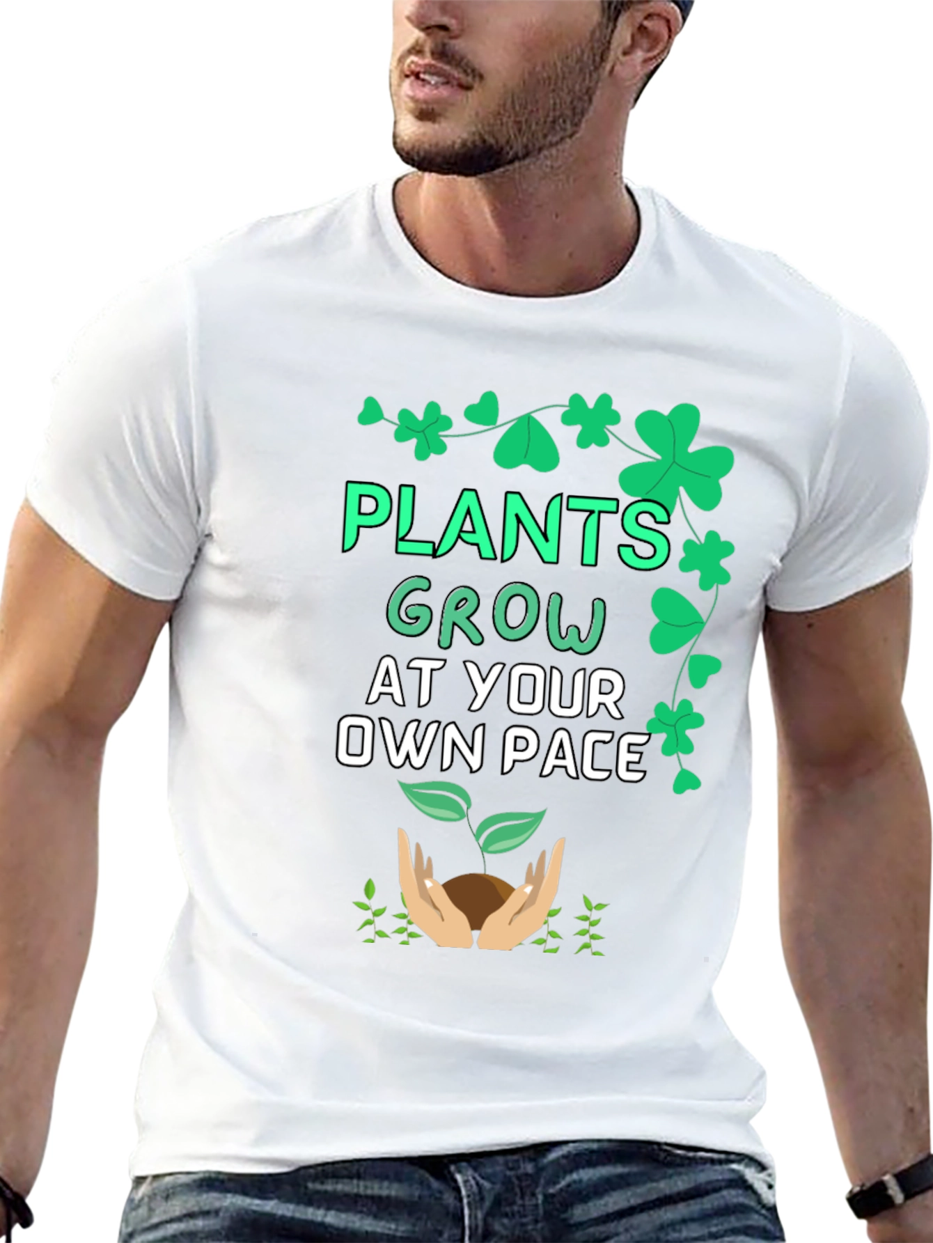 Plants Grow At Your Own Pace T-Shirt