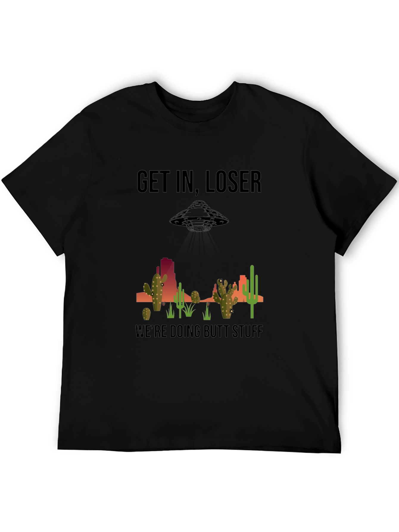Get In Loser T-Shirt - Alien Abduction Humor