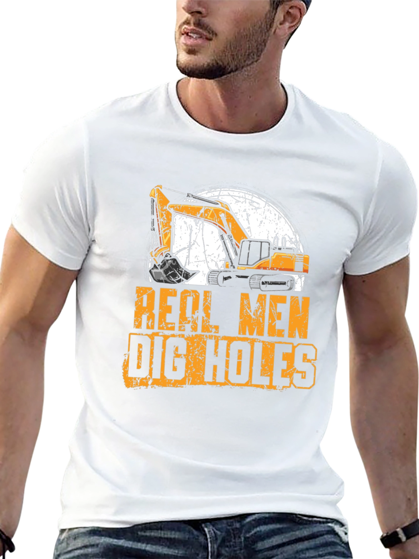 Real Men Dig Holes Excavator T-Shirt