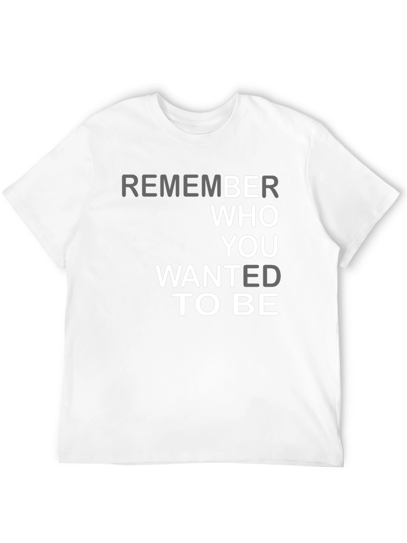 Remember Who You Wanted To Be Graphic Tee