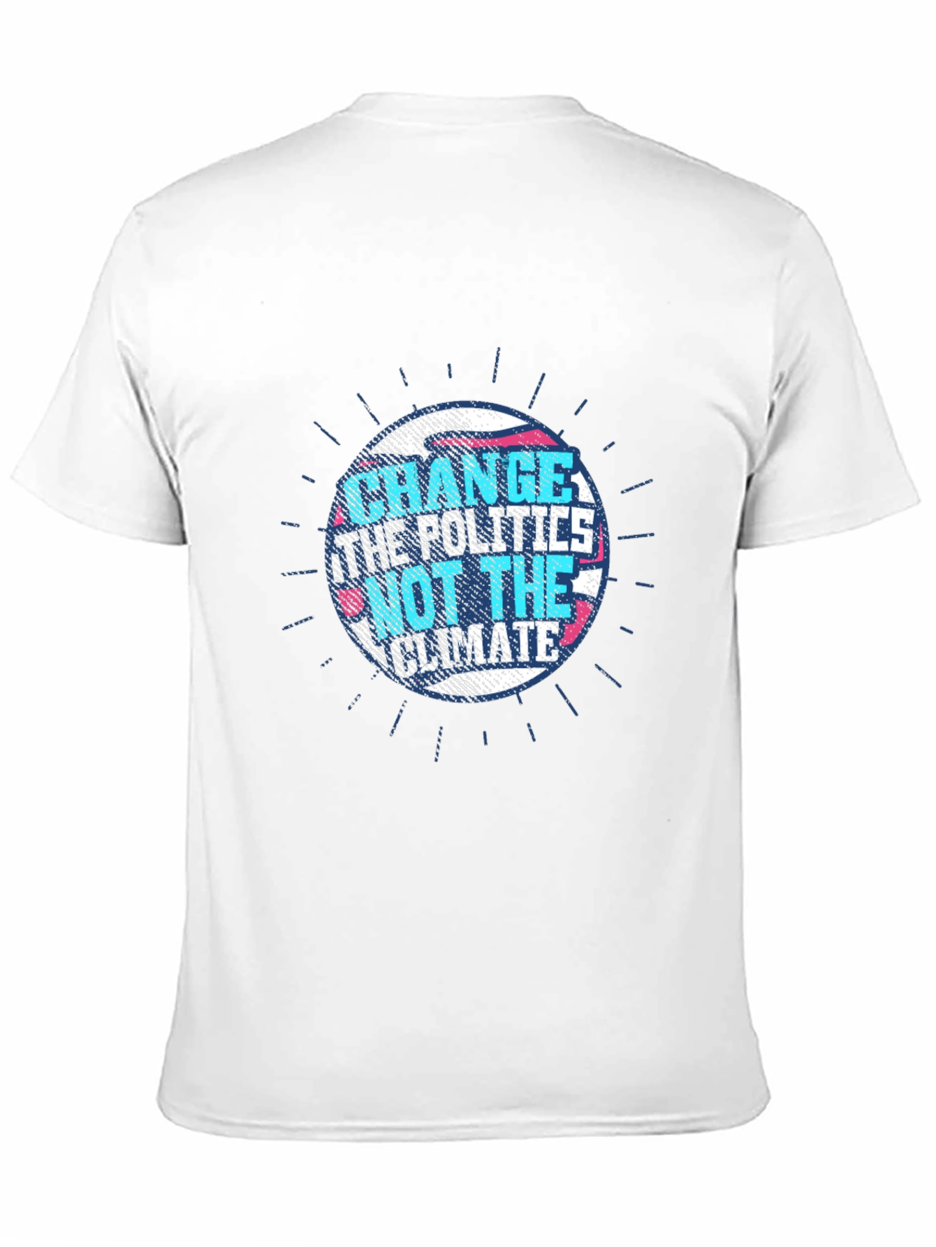 Change the Politics Not the Climate T-Shirt
