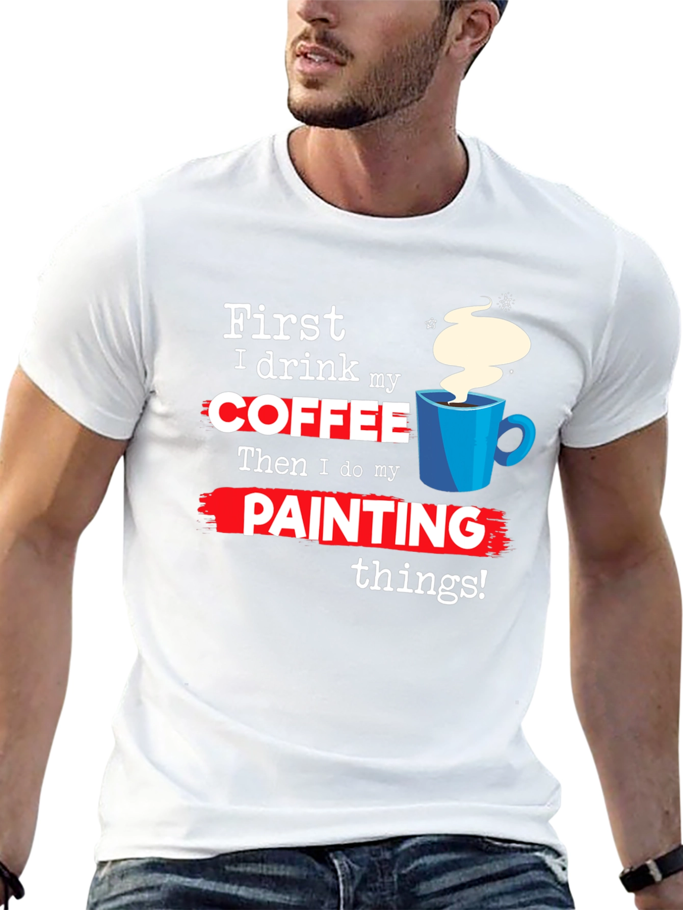 Coffee Then Painting T-Shirt