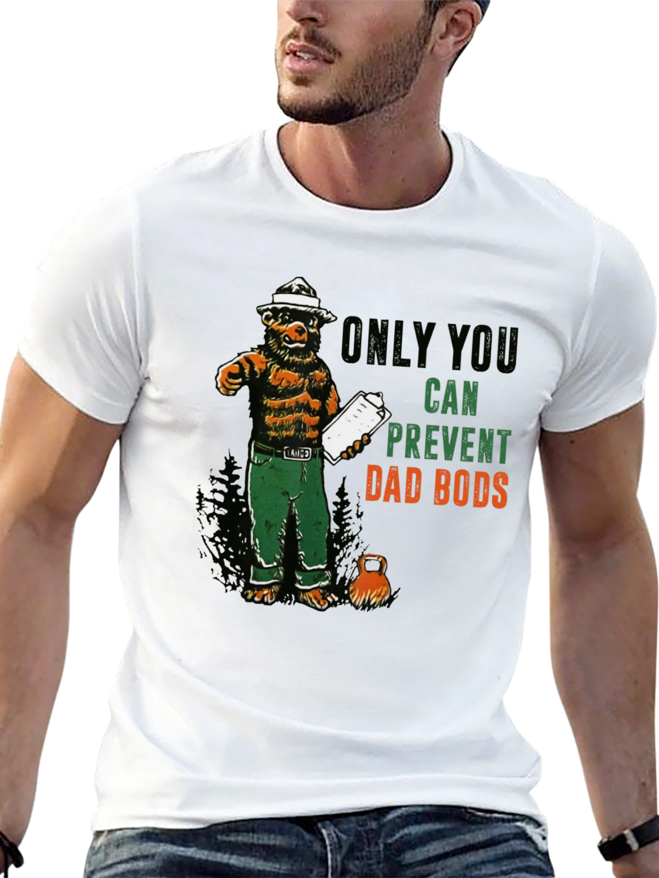 Only You Can Prevent Dad Bods T-Shirt