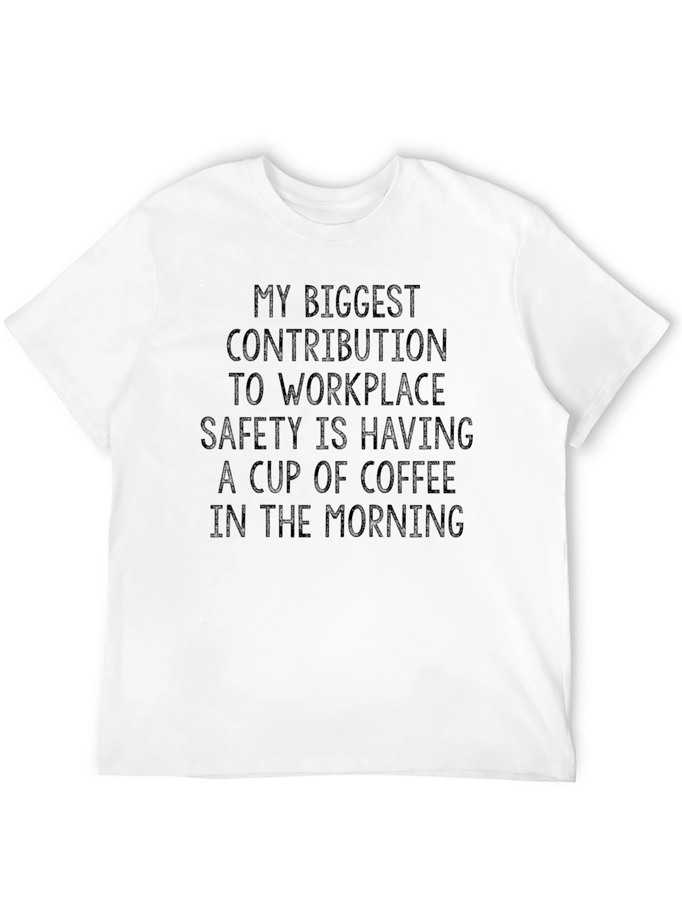 Funny Workplace Safety Coffee T-Shirt