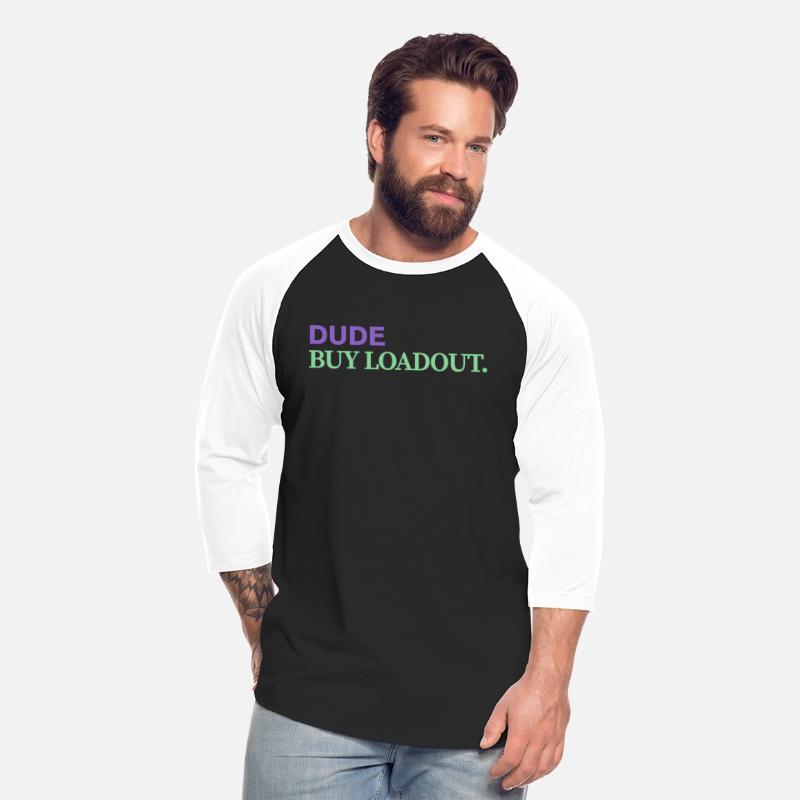 "Dude Buy Loadout"