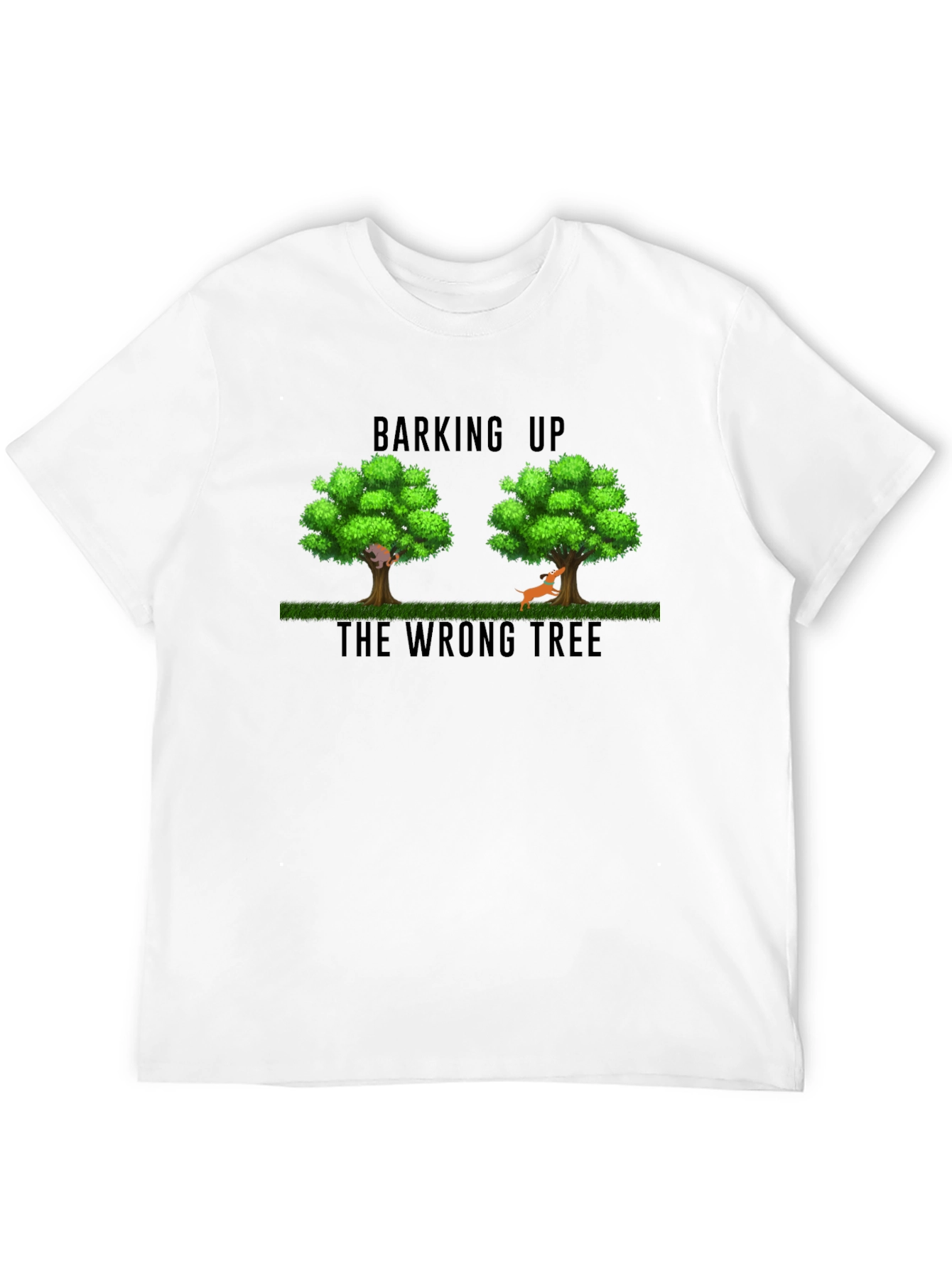 Barking Up the Wrong Tree Graphic T-Shirt