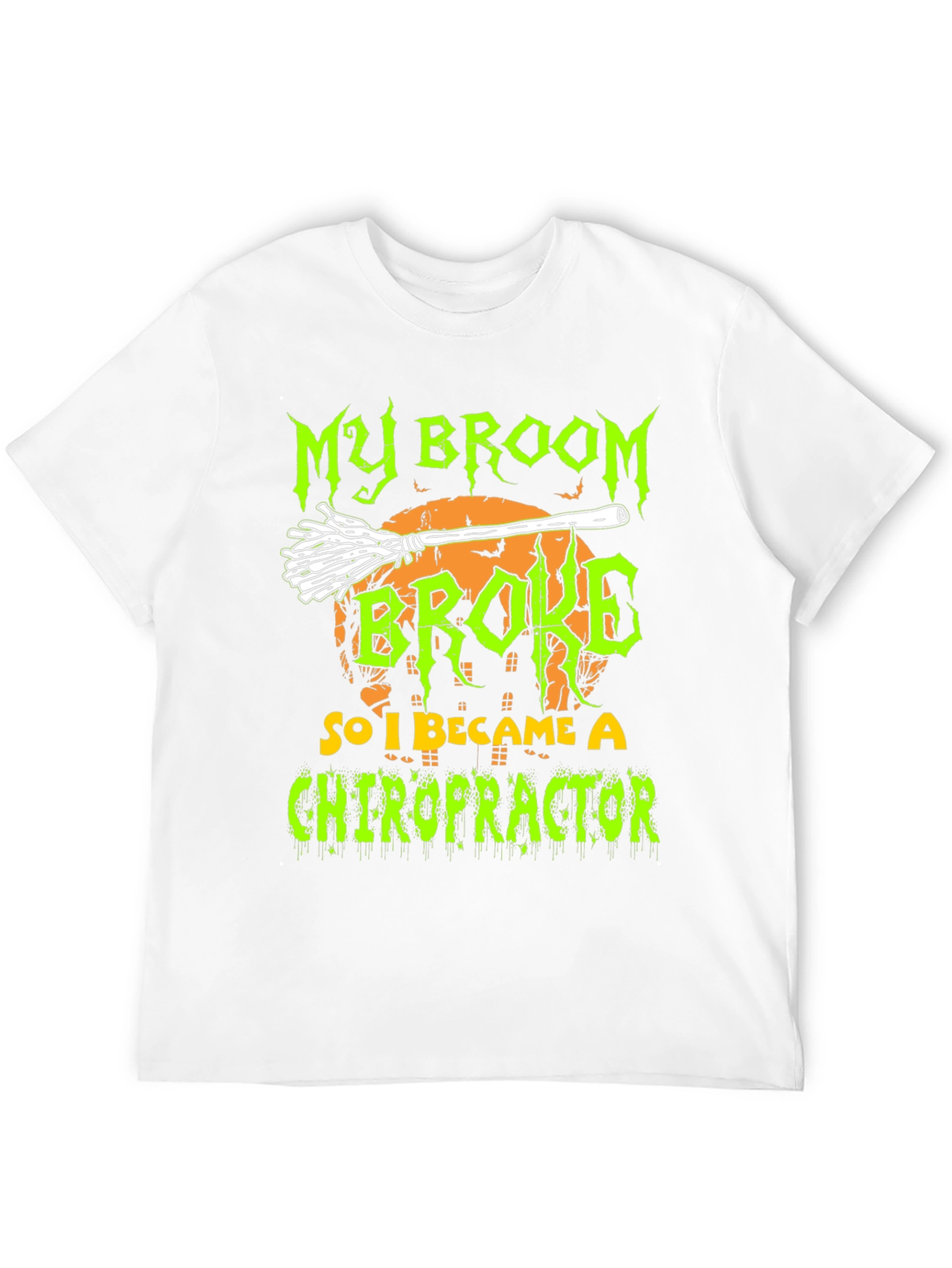 Chiropractor Halloween T-Shirt - My Broom Broke