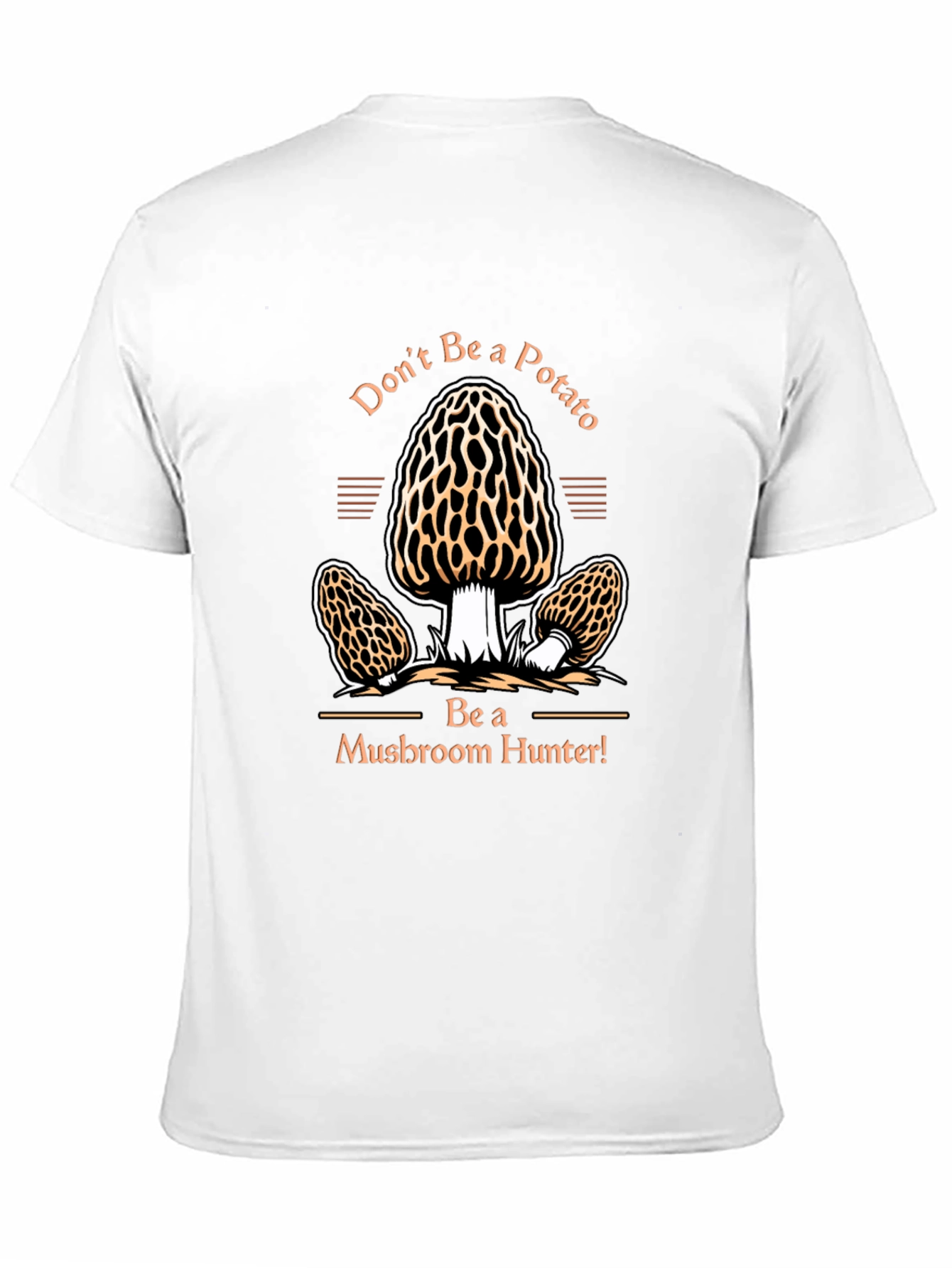 Mushroom Hunter T-Shirt - Dont Be a Potato!