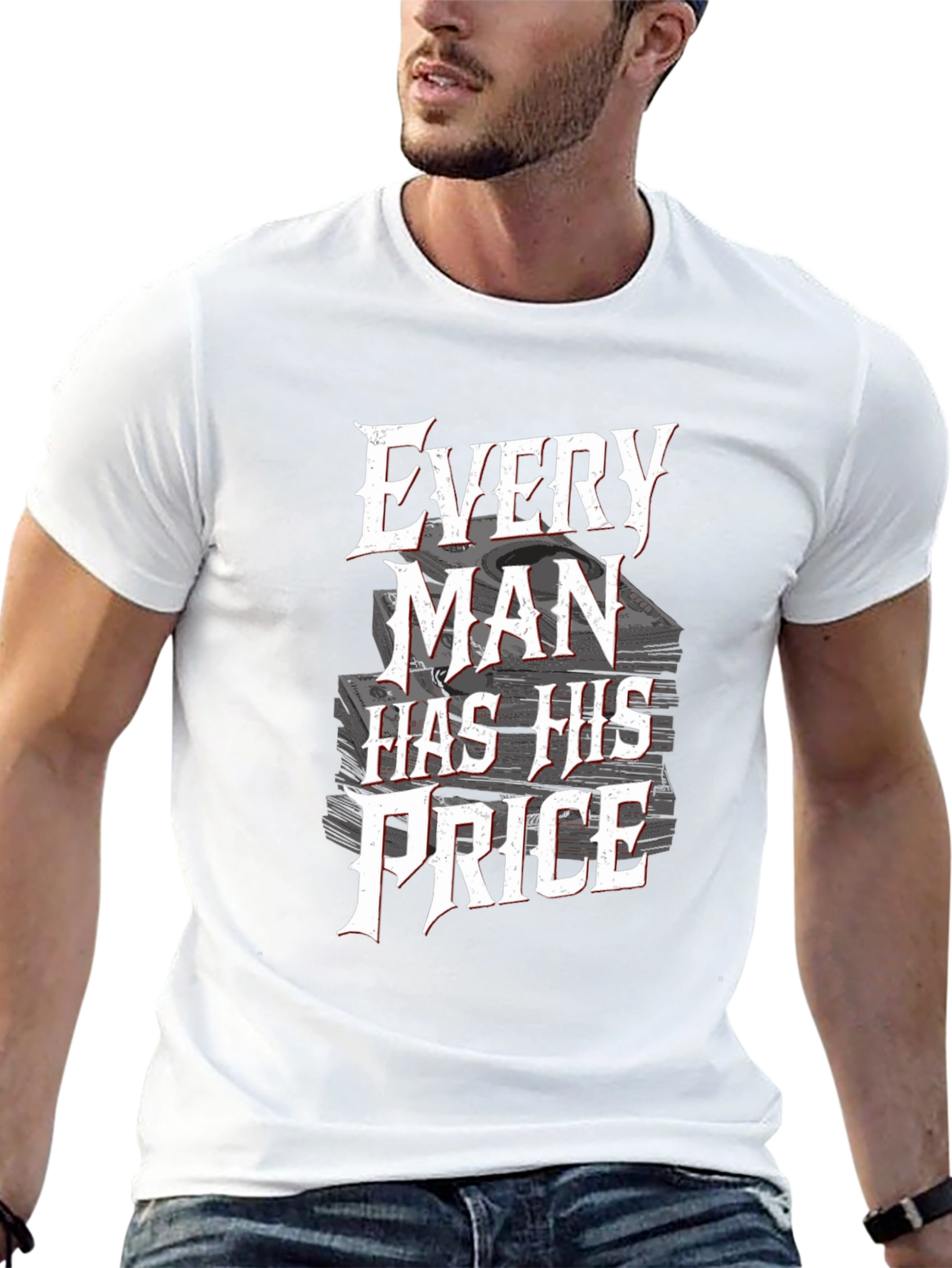 Every Man Has His Price T-Shirt