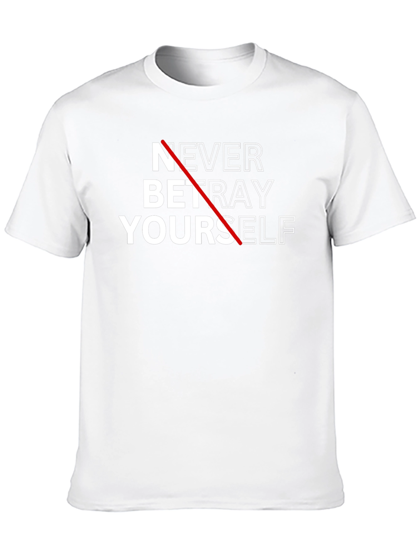 Never Betray Yourself Graphic Tee - Motivational T-Shirt