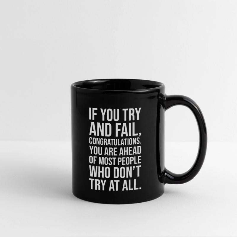 if you try and fail congratulations