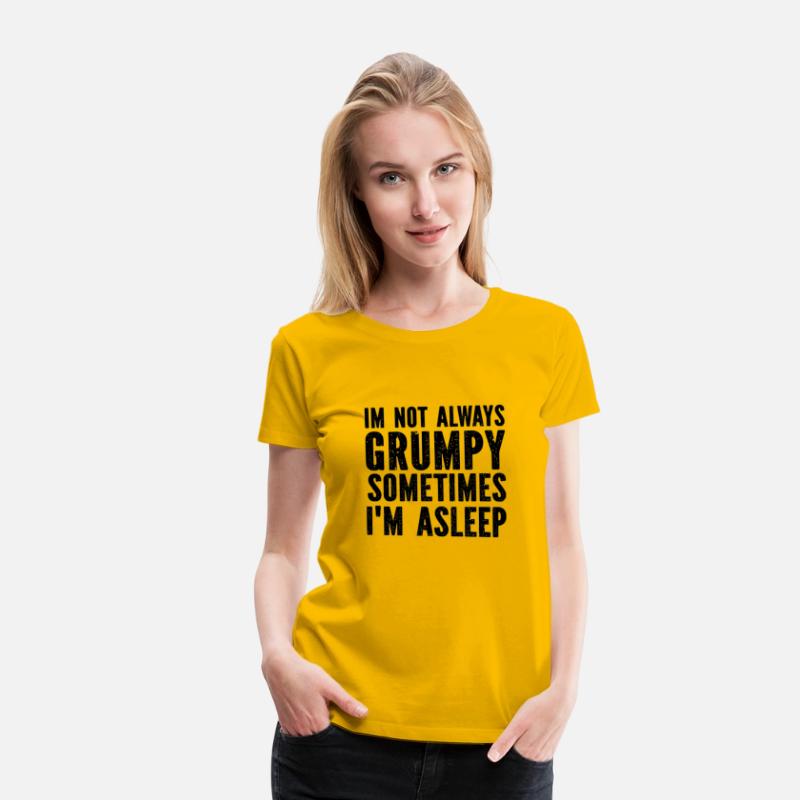 I'M Not Always Grumpy Sometimes I'M Sleeping