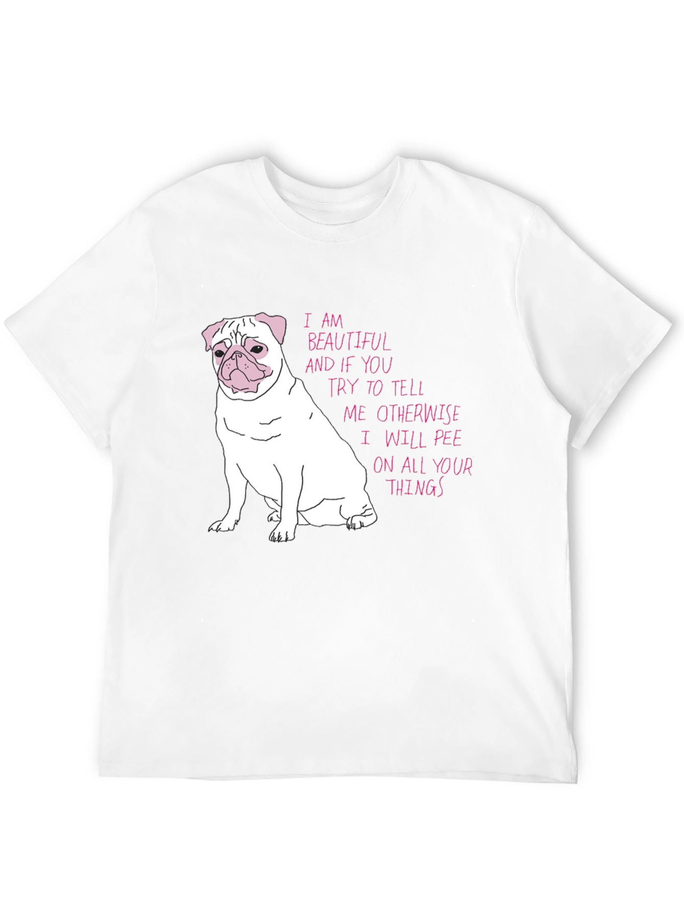 Funny Pug T-Shirt - Beautiful and Threatening!