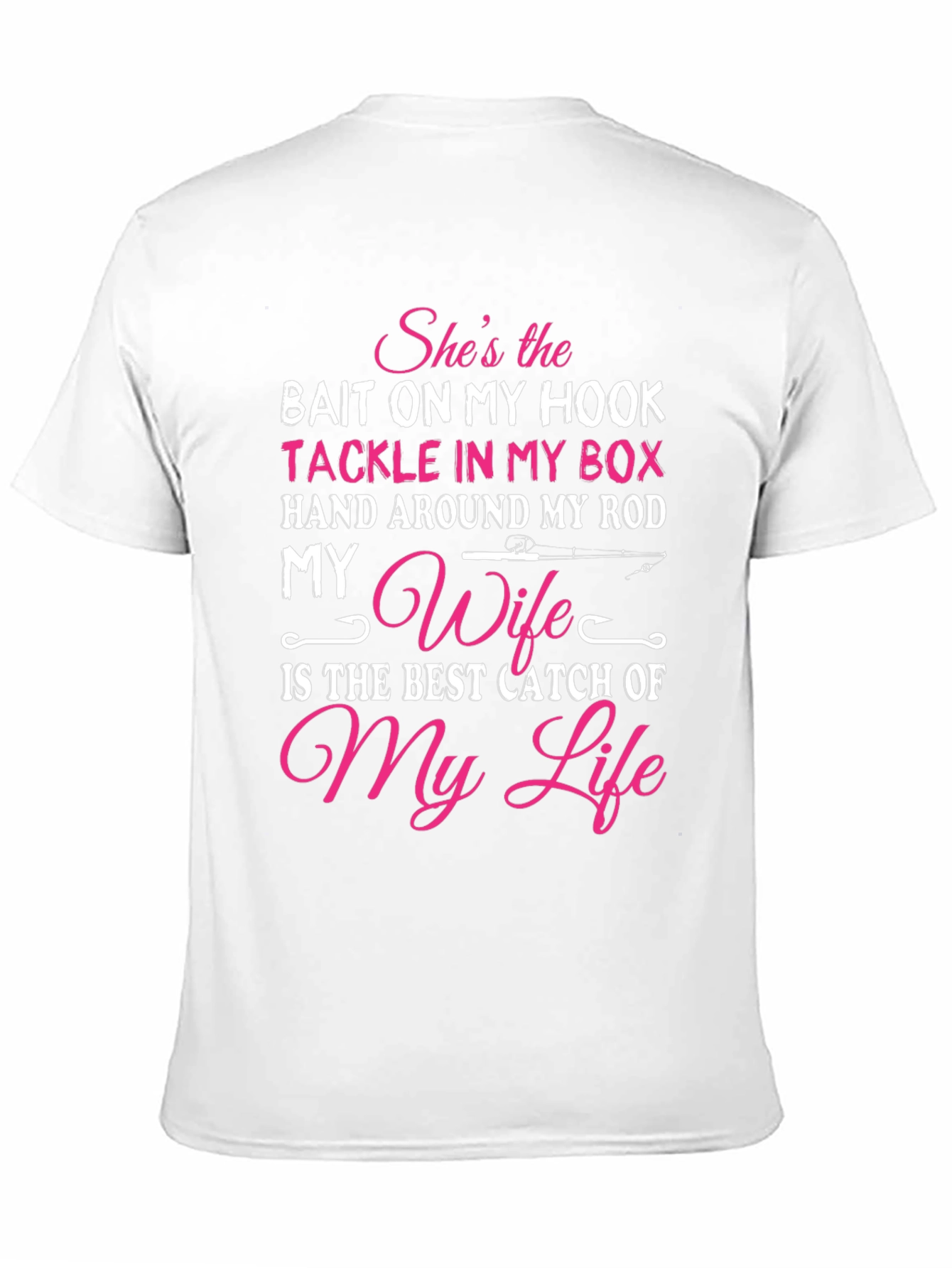 Fishing Wife T-Shirt - Bait on My Hook