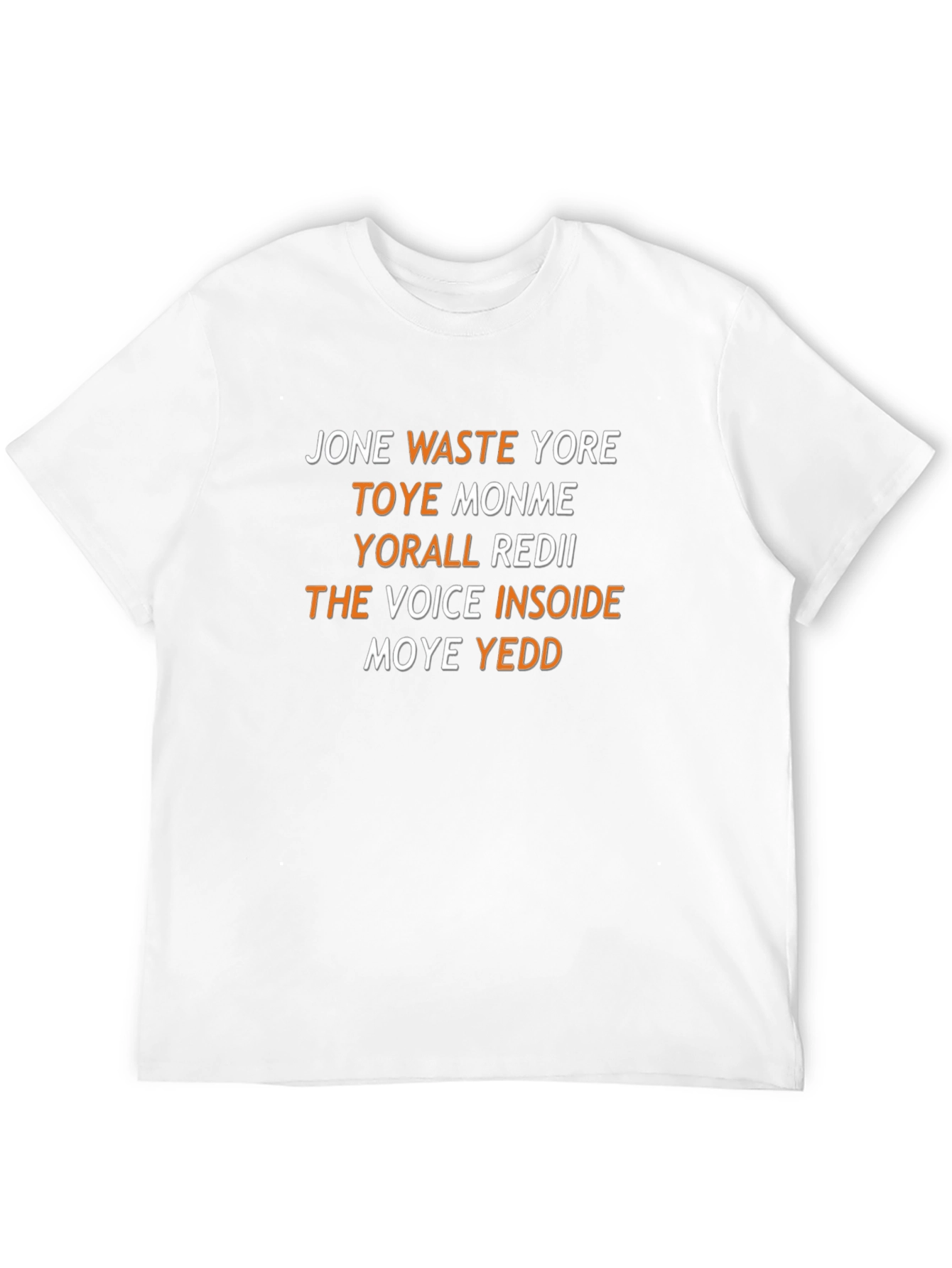 Jone Waste Yore Toye Monme T-Shirt