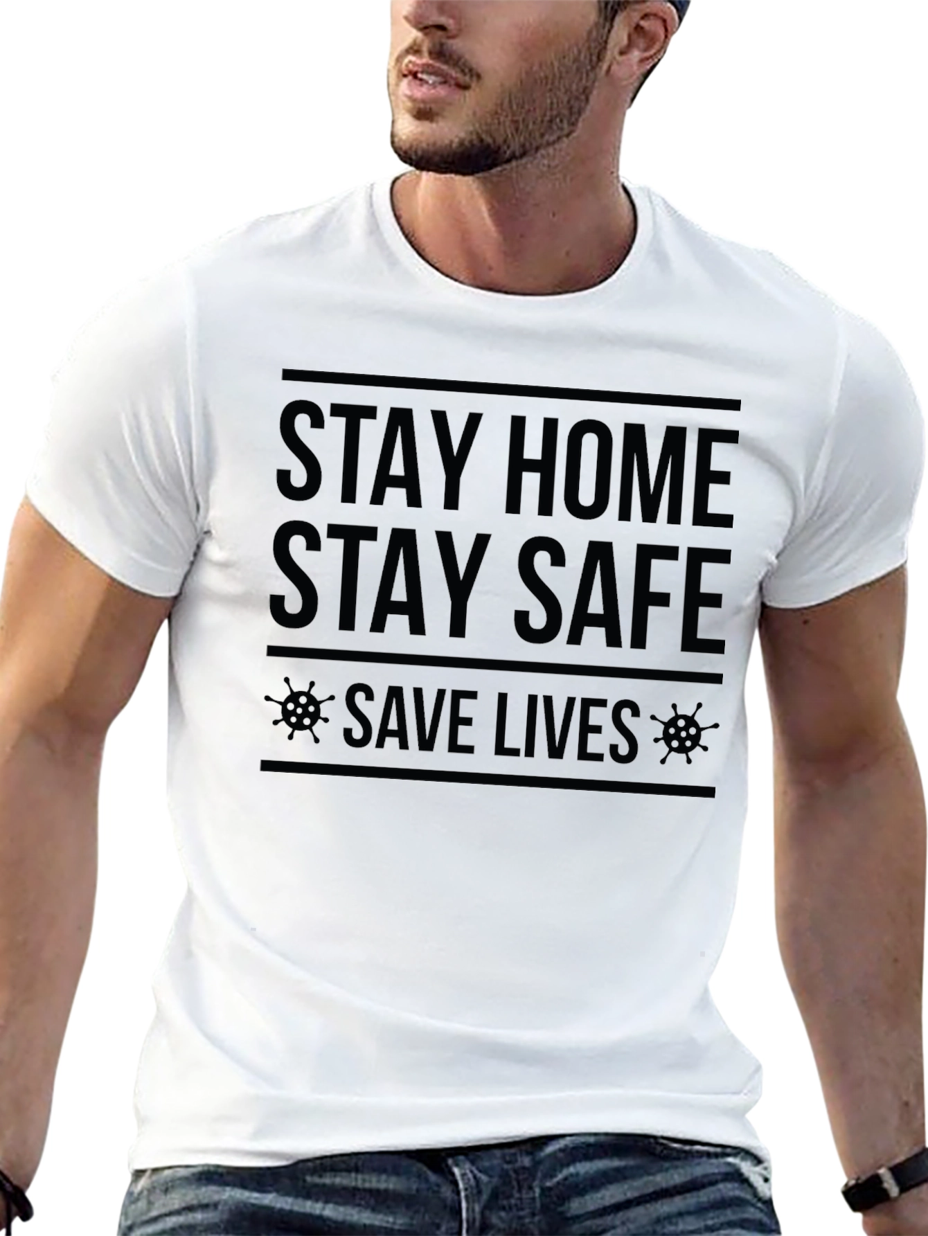Stay Home Stay Safe T-Shirt - Save Lives