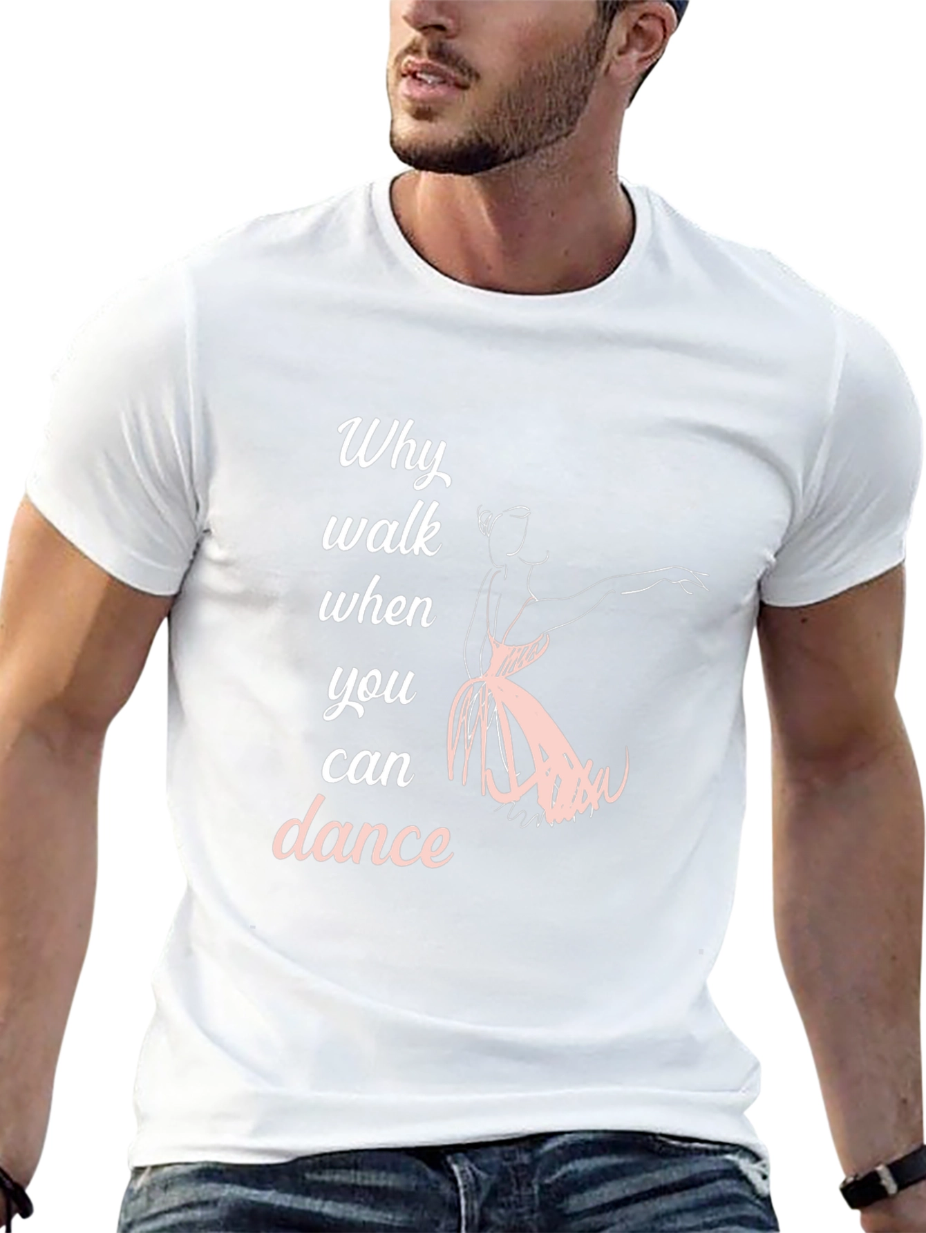 Dance T-Shirt - Why Walk When You Can Dance