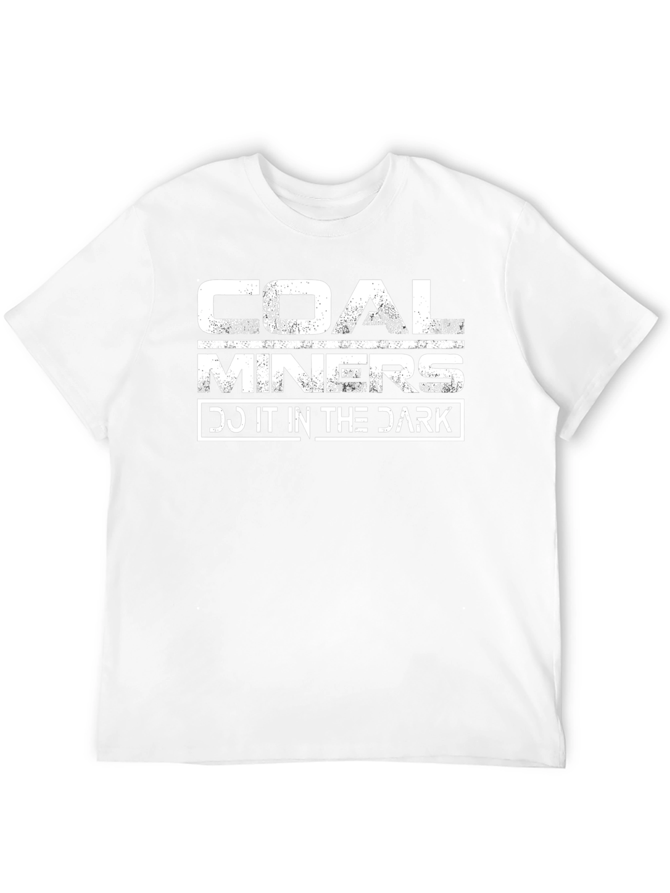 Coal Miners Do It In The Dark T-Shirt