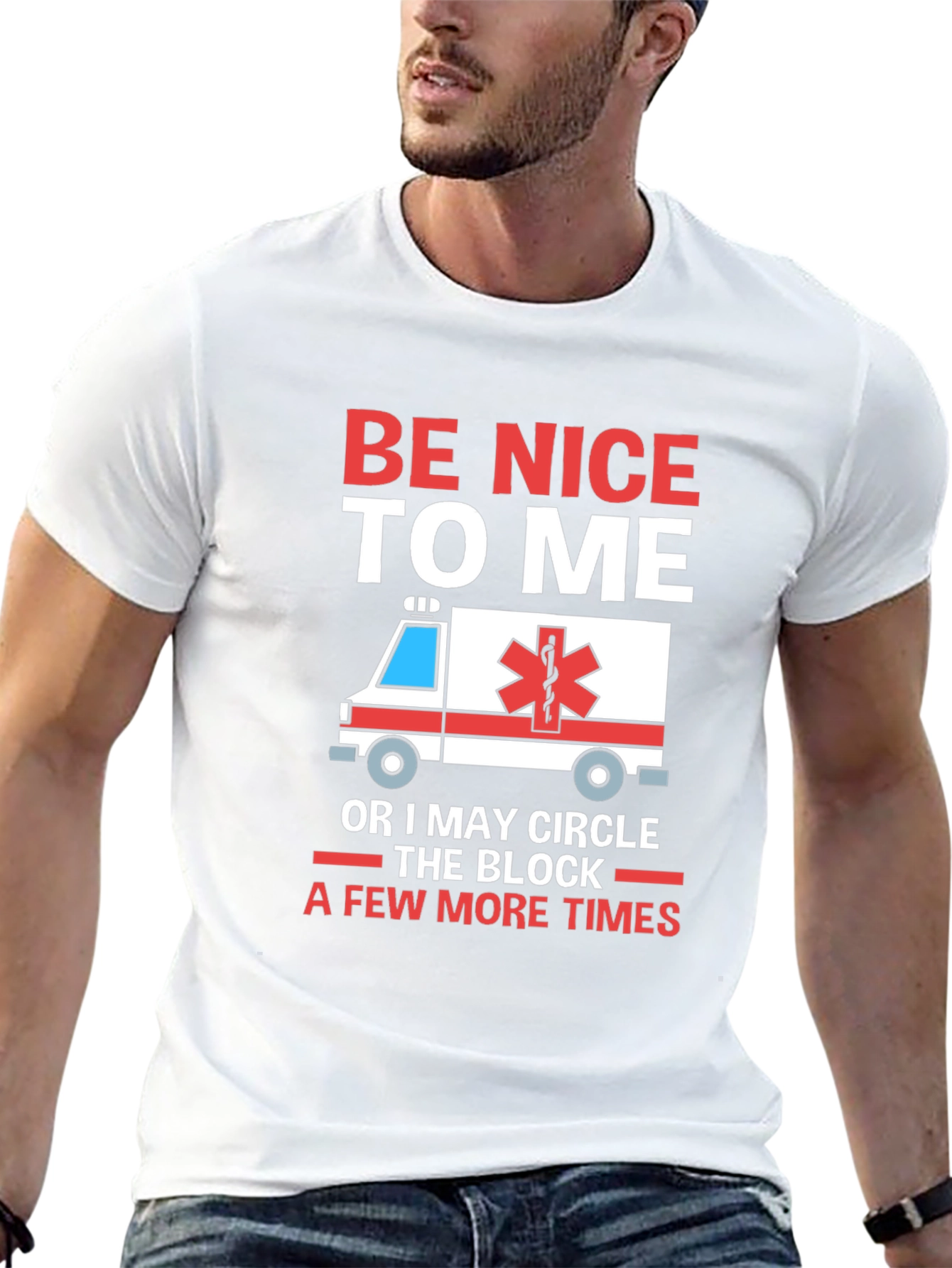 Be Nice to Me Funny EMT T-Shirt
