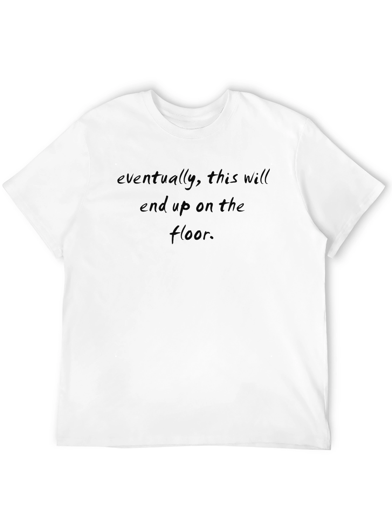 Mens Black T-Shirt: Eventually On The Floor