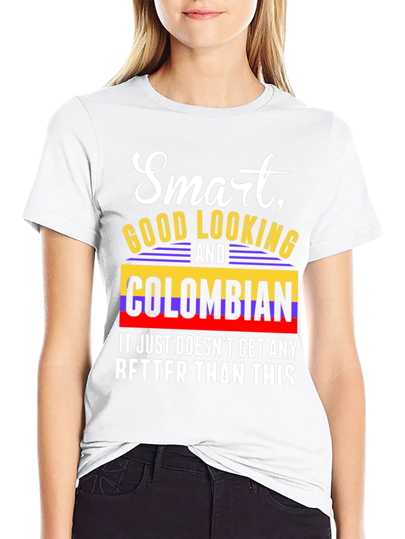 Smart Good Looking and Colombian T-Shirt