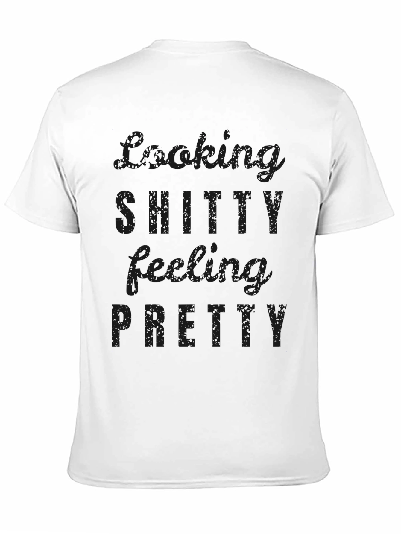 Looking Shitty Feeling Pretty Black Graphic Tee