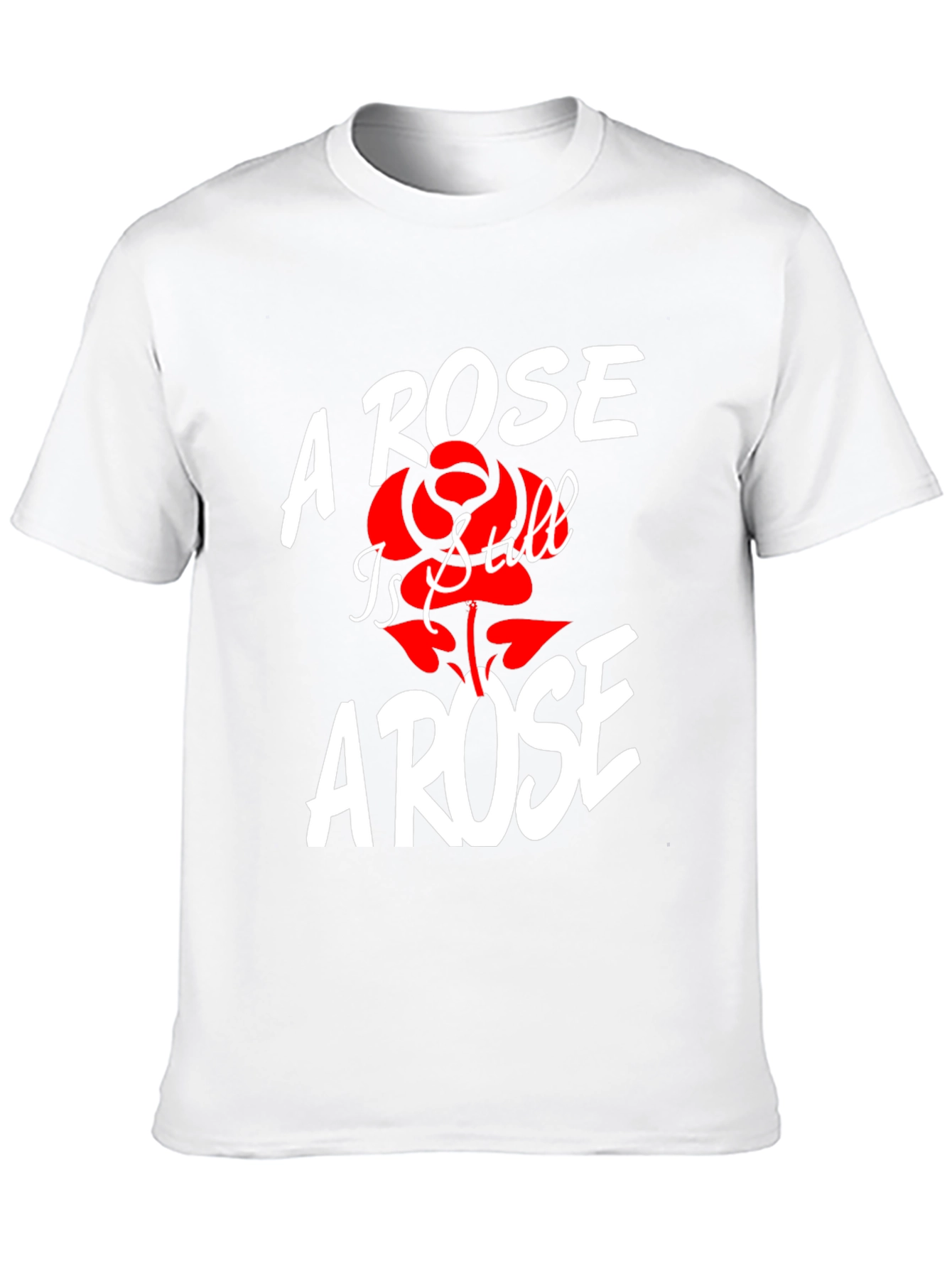 A Rose Is Still A Rose T-Shirt