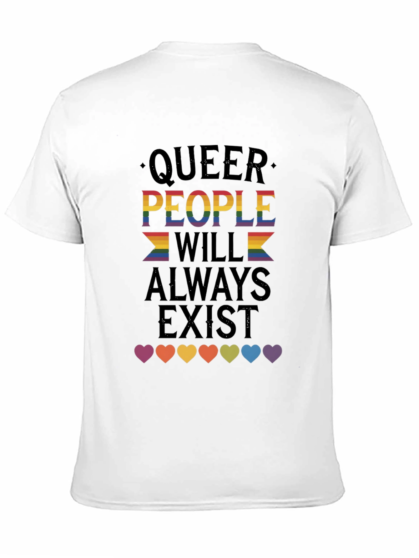 Queer People Will Always Exist T-Shirt