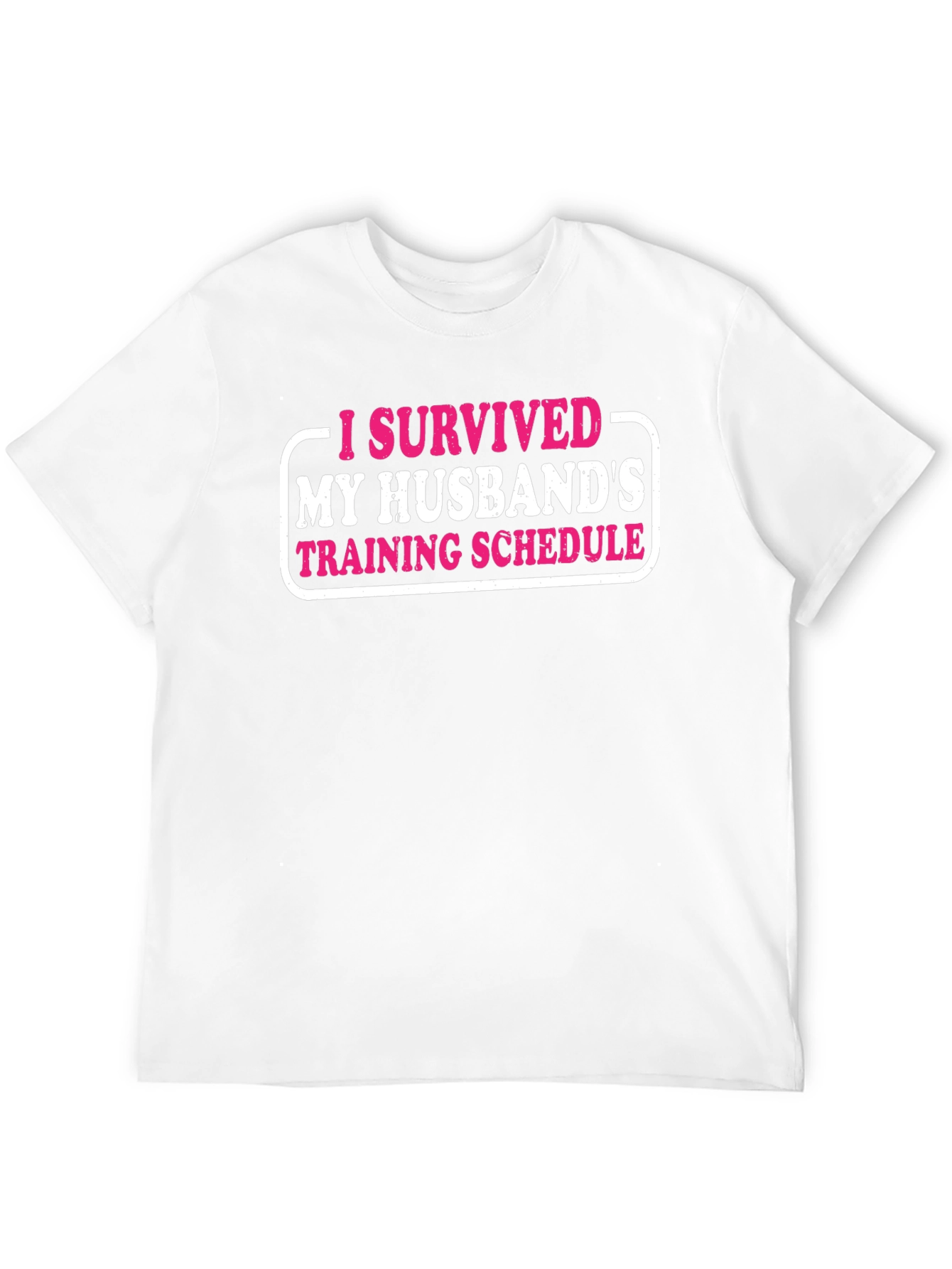 I Survived My Husbands Training Schedule Funny T-Shirt
