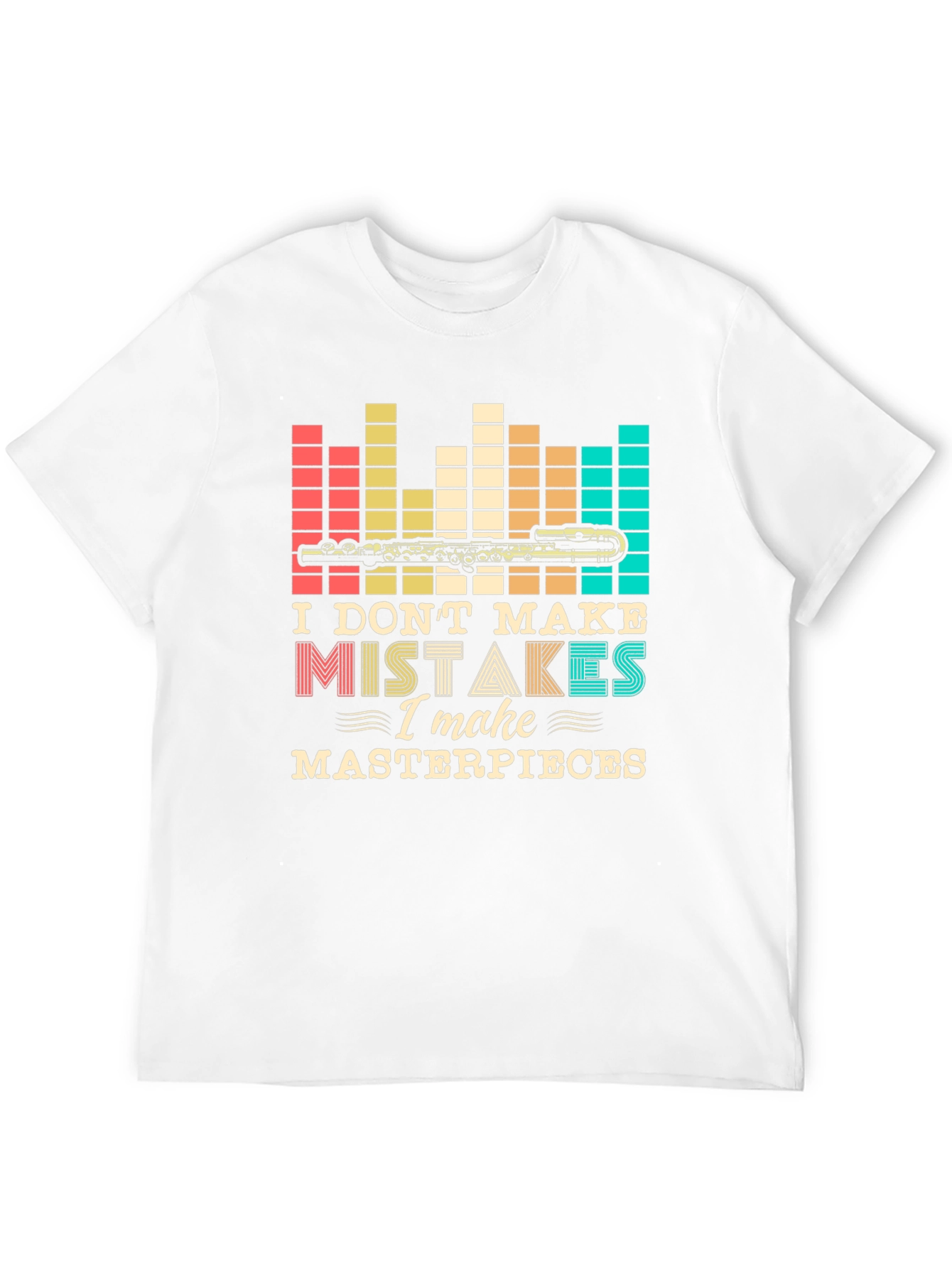 I Dont Make Mistakes Masterpieces T-Shirt