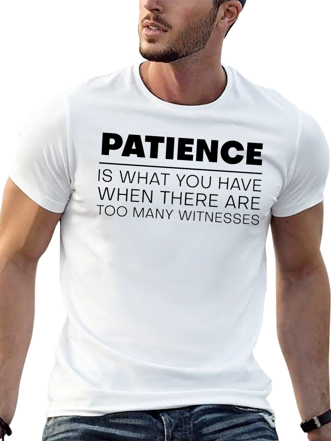 Patience Funny Sarcastic Graphic T-Shirt