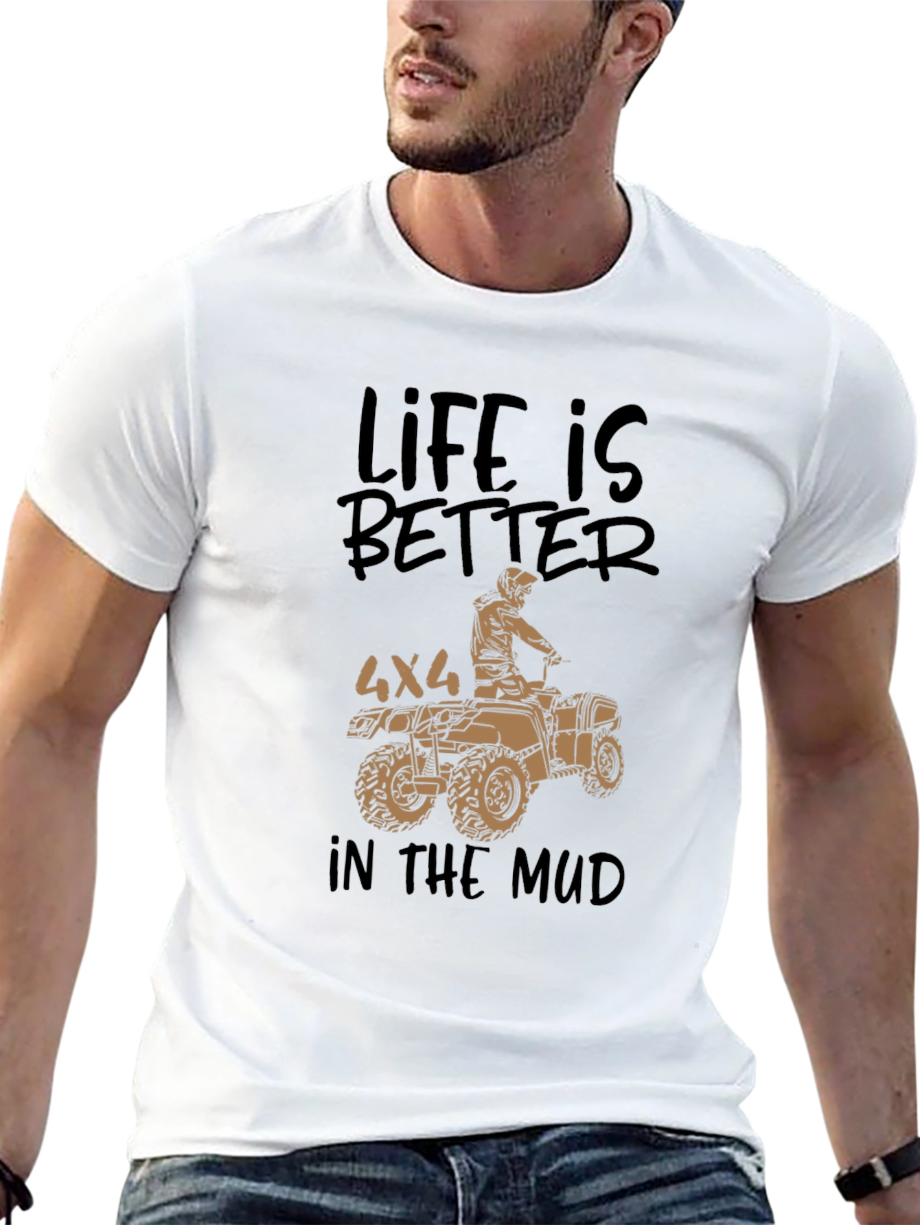 Life is Better in the Mud 4x4 T-Shirt