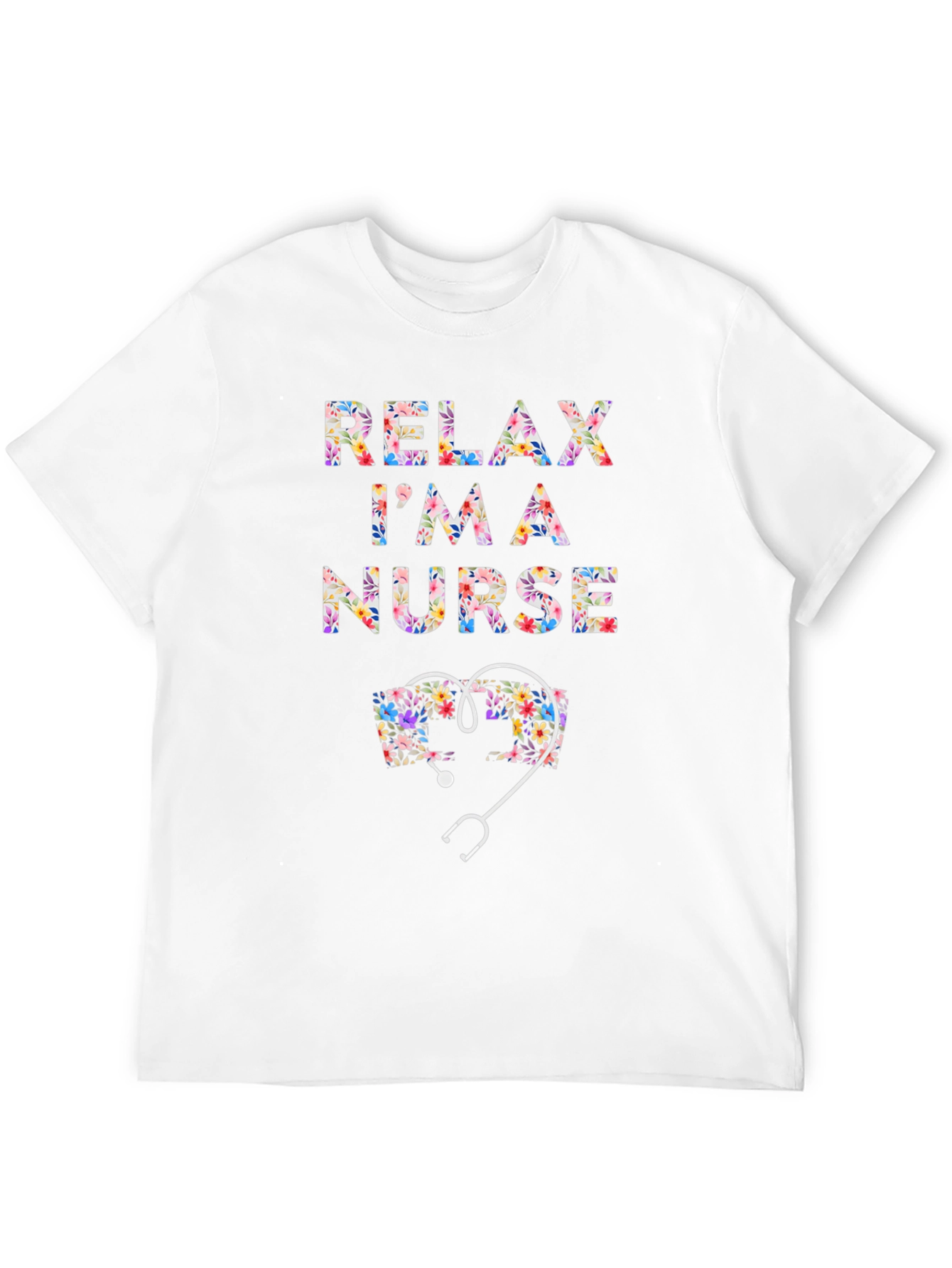 Relax Im A Nurse Floral Heart T-Shirt