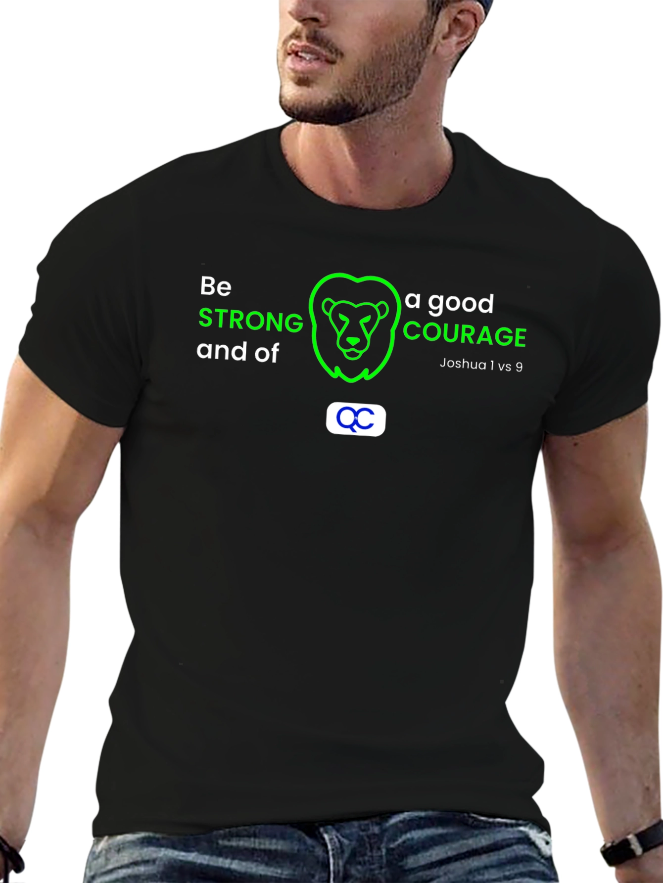 Be Strong and of a Good Courage T-Shirt