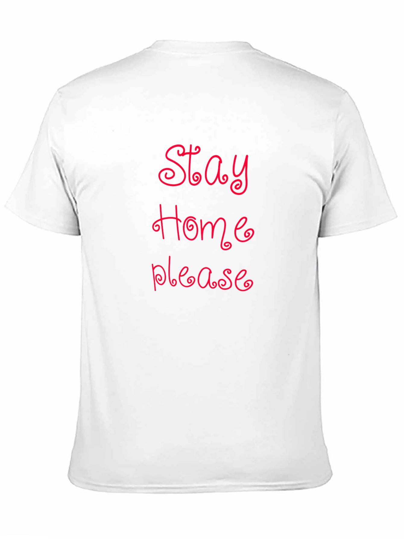 Stay Home Please T-Shirt - Comfort & Style