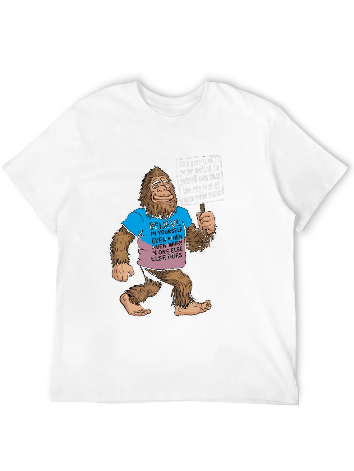 Believe in Yourself Bigfoot T-Shirt