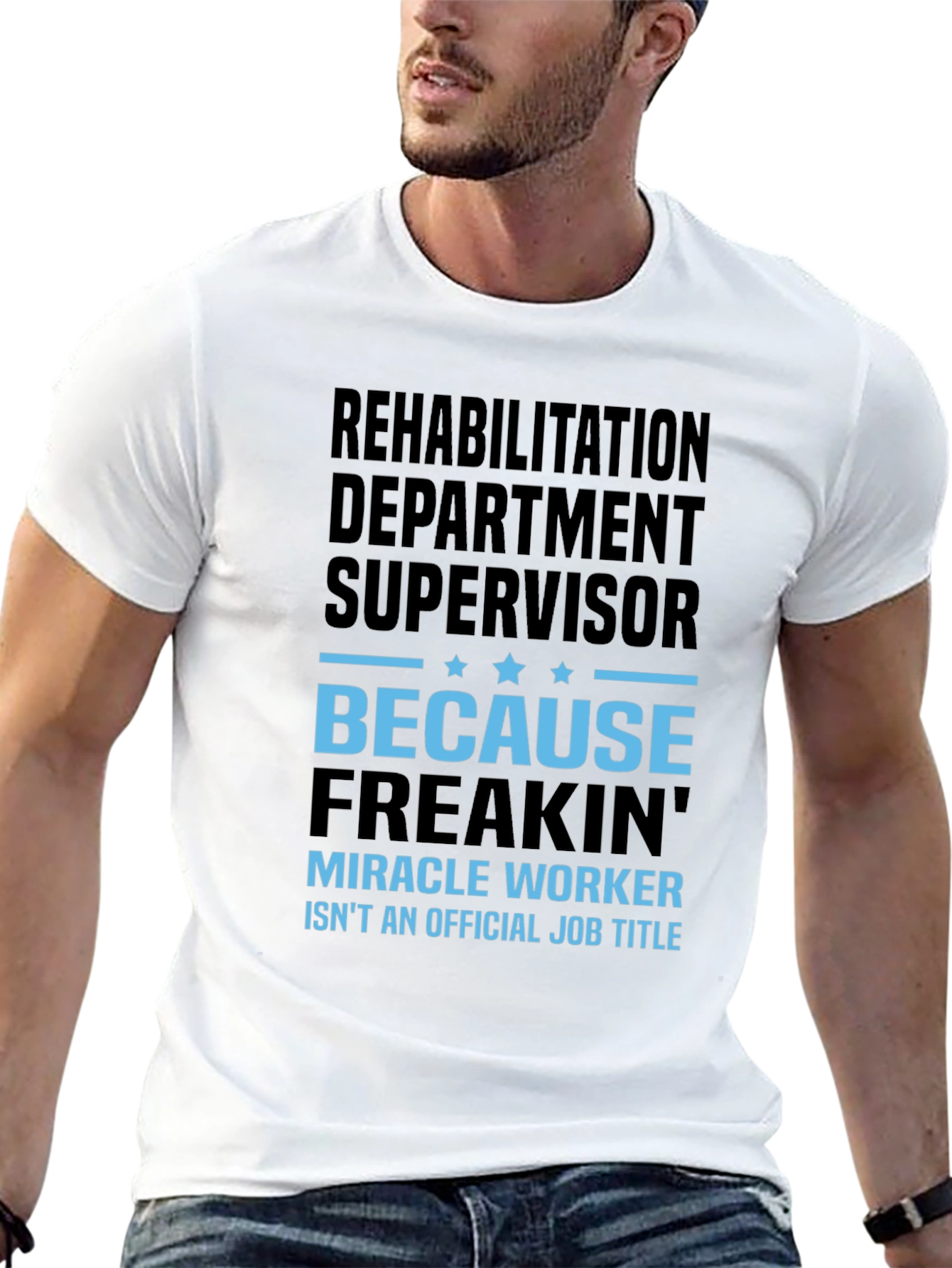 Rehabilitation Supervisor Funny T-Shirt