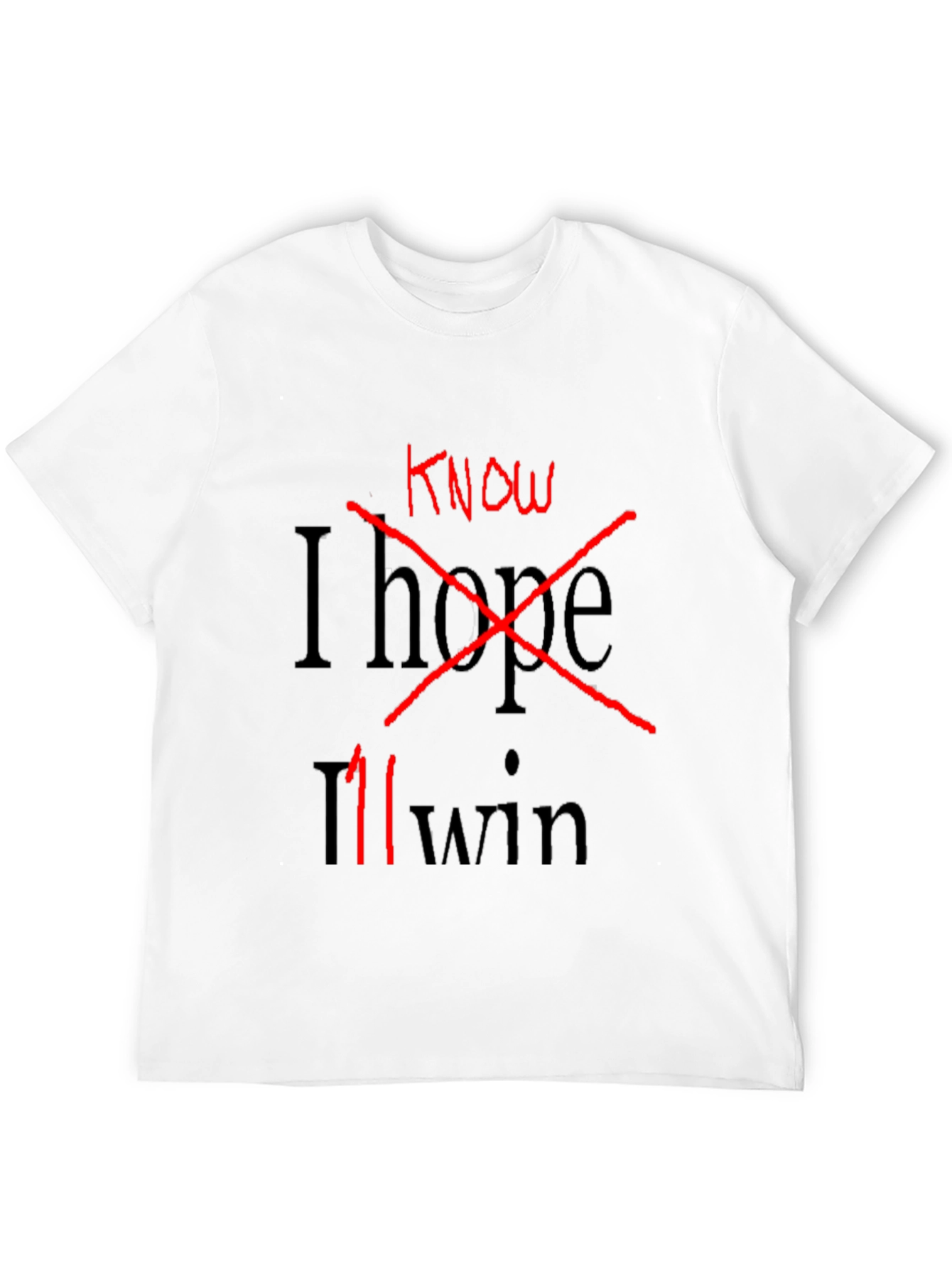 Motivational Know Ill Win Graphic Tee