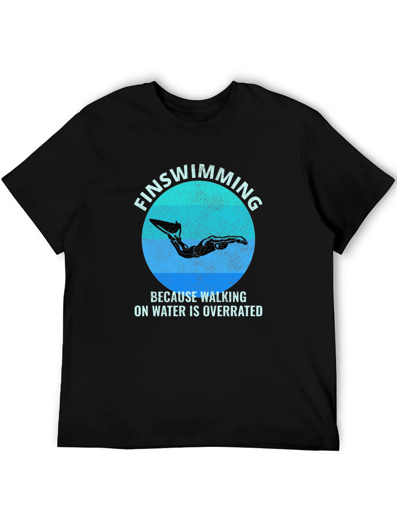 FinSwimming T-Shirt - Walking on Water is Overrated