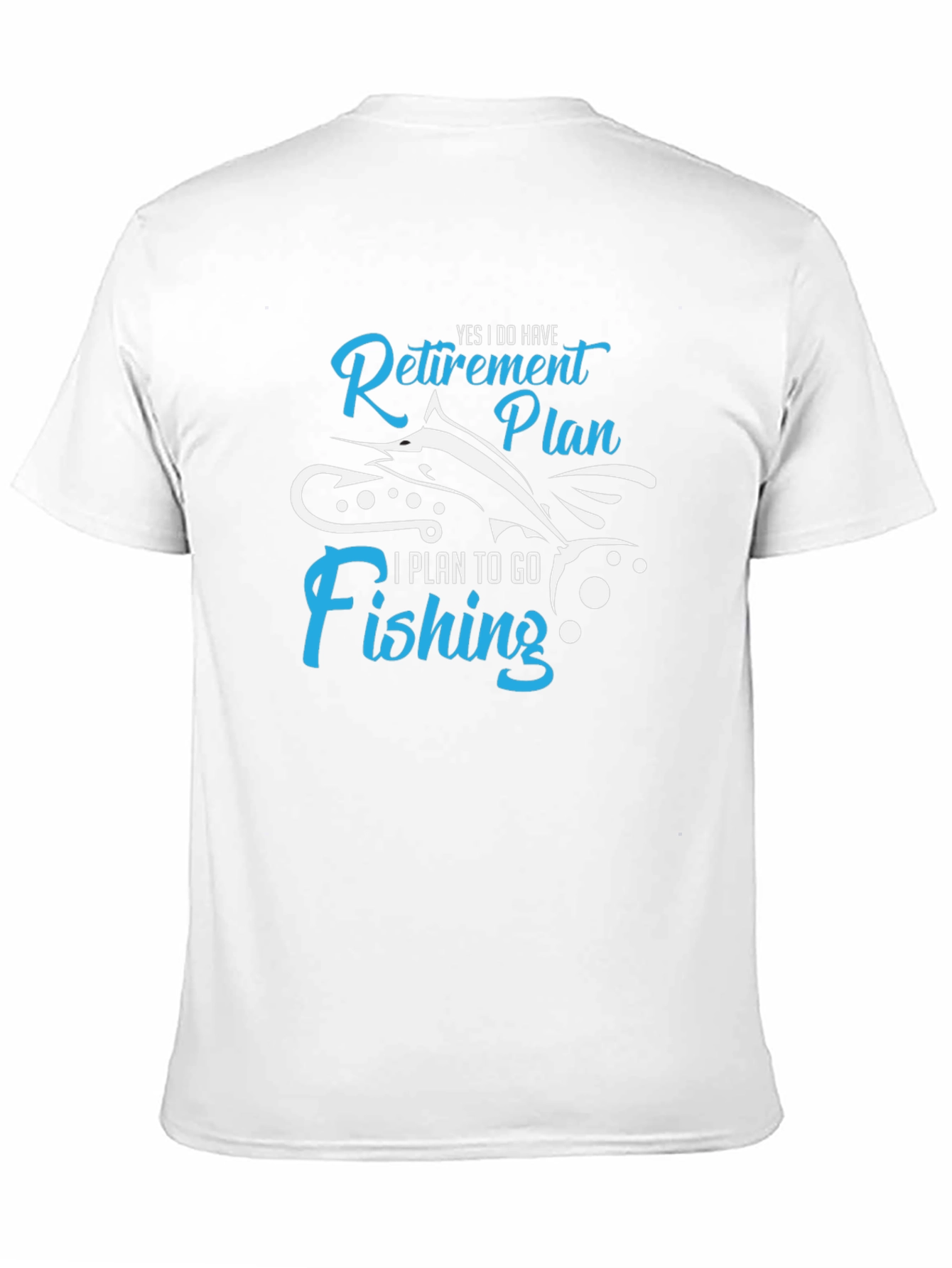 Retirement Plan Fishing Graphic T-Shirt