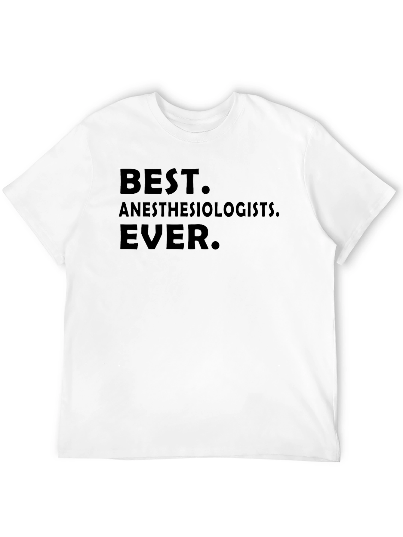 Best Anesthesiologists Ever T-Shirt