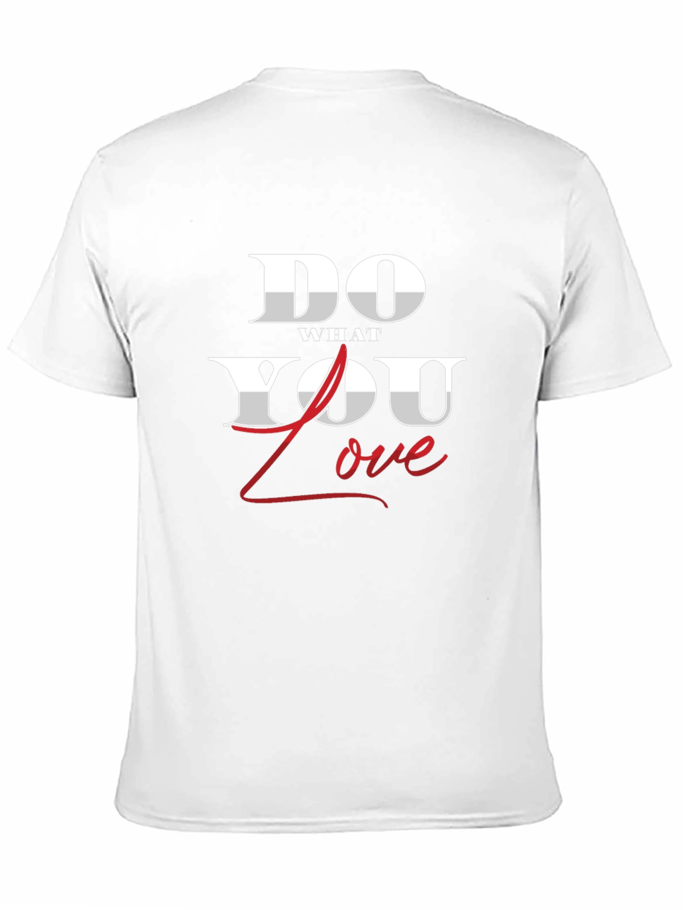 Do What You Love T-Shirt - Premium Cotton Tee