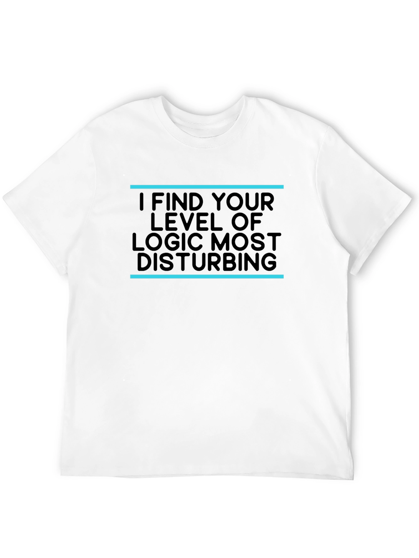 I Find Your Logic Disturbing Black T-Shirt