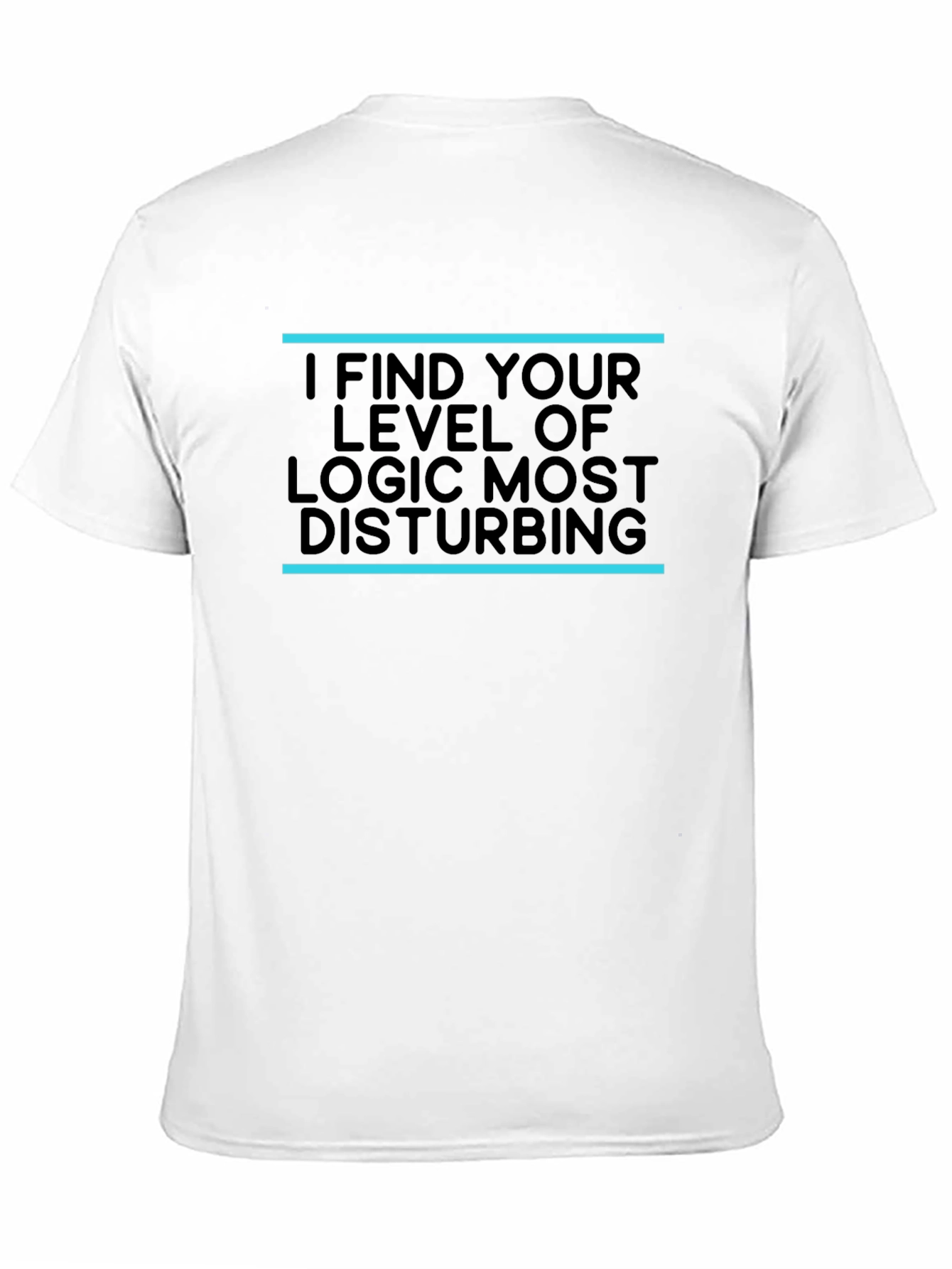 I Find Your Logic Disturbing Black T-Shirt